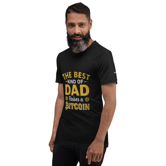 The Best Kind of Dad Raises a Bitcoin Unisex t-shirt by DarkByteGear