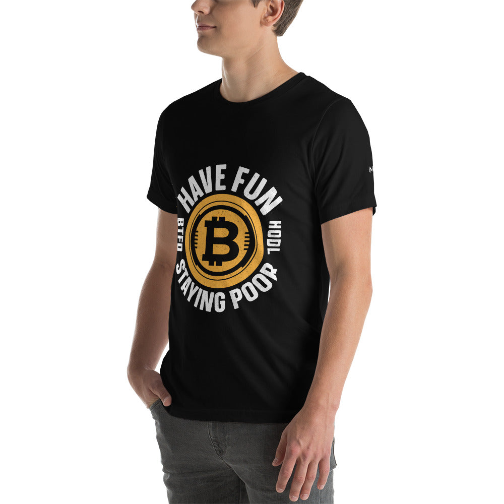 Have Fun Staying Poor Unisex t-shirt by DarkByteGear