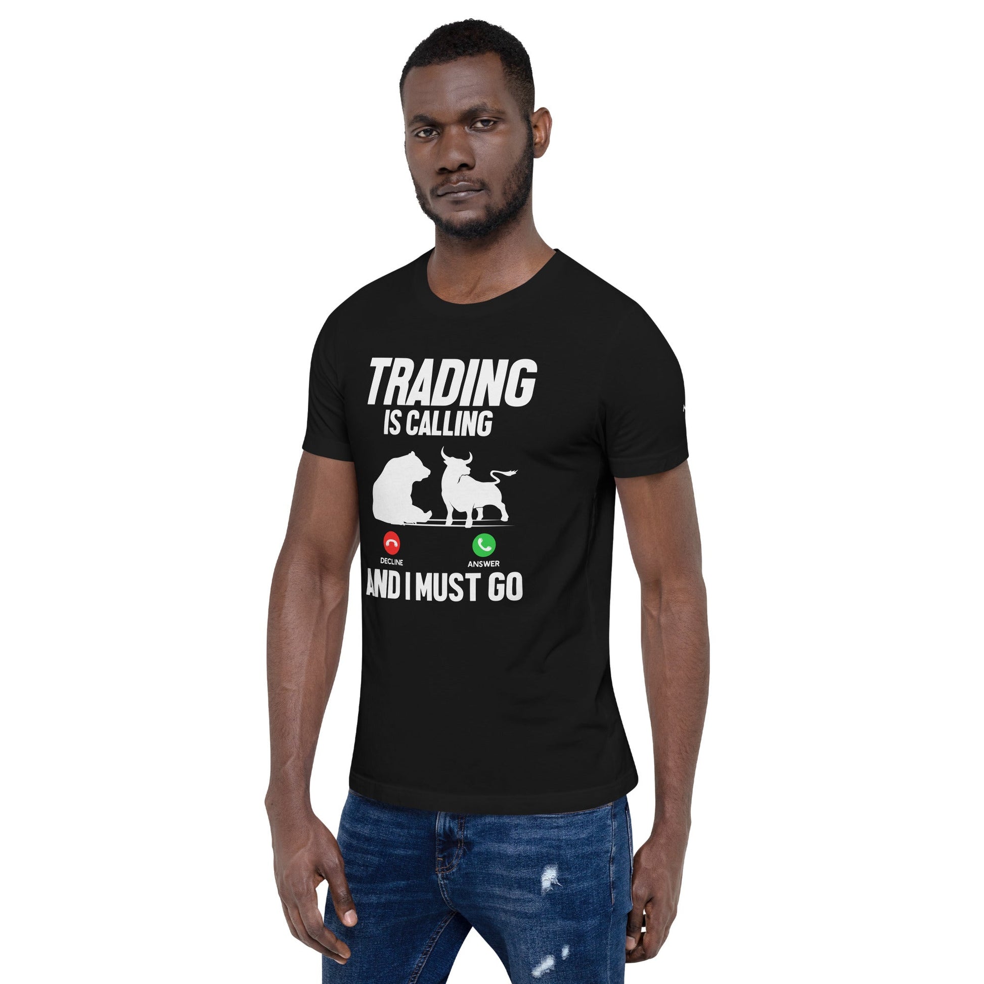 Trading is Calling Decline Answer and I Must go (DB) - Unisex t-shirt by DarkByteGear