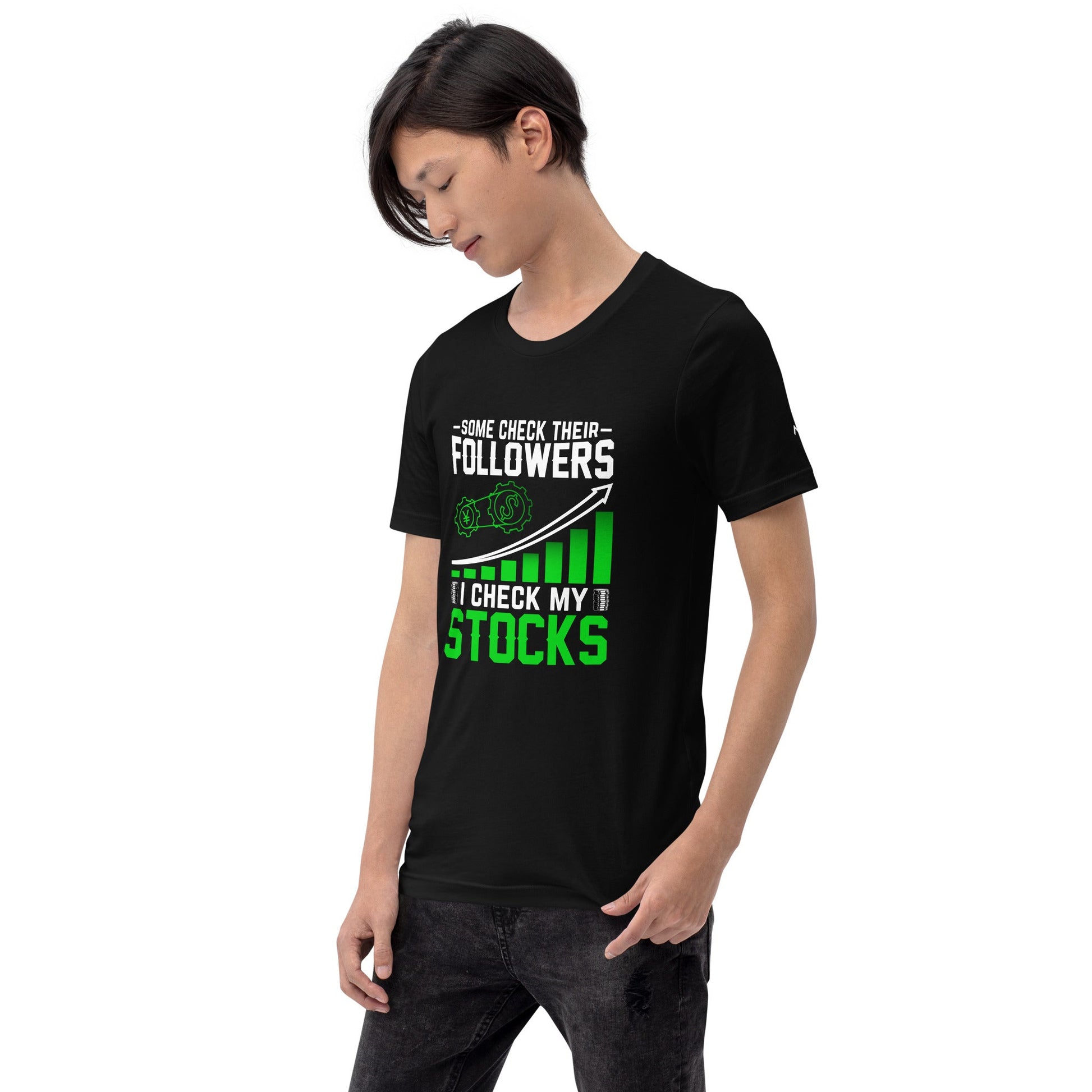 Some Check their followers; I Check my Stocks - Unisex t-shirt by DarkByteGear