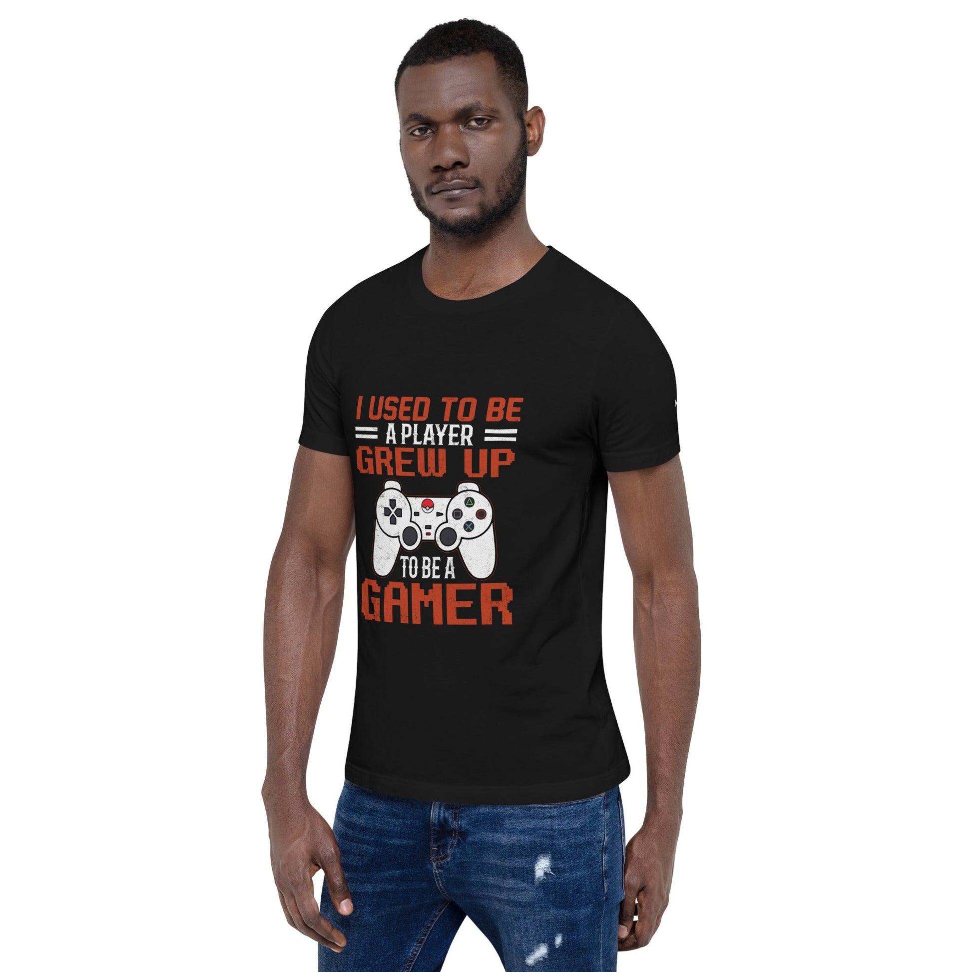 I Used to be a Player; Grew up to be a Gamer - Unisex t-shirt by DarkByteGear