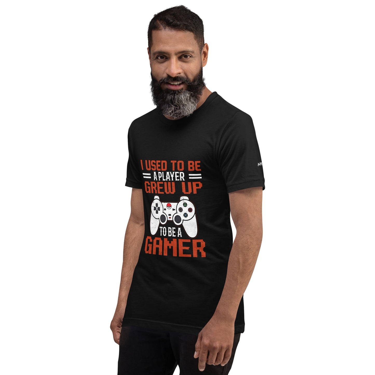 I Used to be a Player; Grew up to be a Gamer - Unisex t-shirt by DarkByteGear