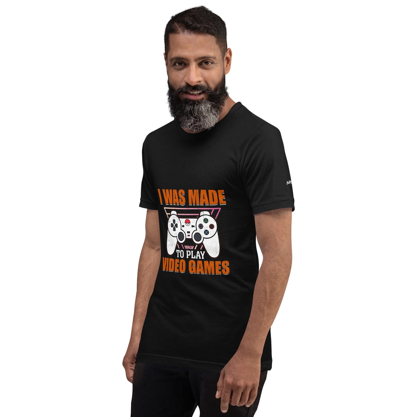 I was Made to Play Video Games - Unisex t-shirt by DarkByteGear