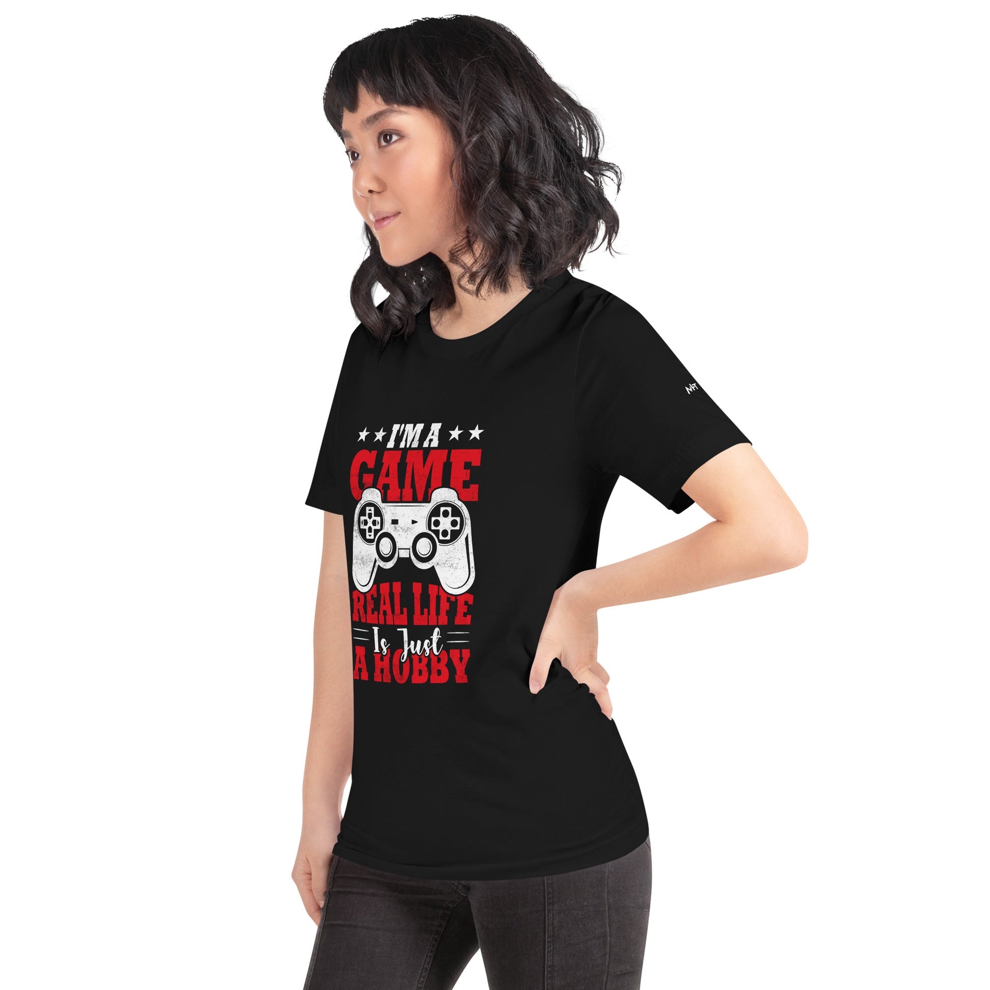 I am a Game; Real life is just a Hobby - Unisex t-shirt by DarkByteGear