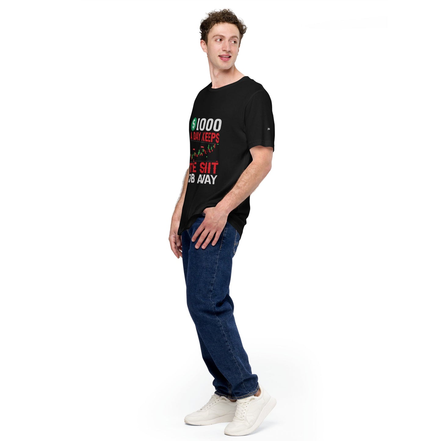 1000 A Day Keeps the Shit Job Away - Unisex t-shirt by DarkByteGear