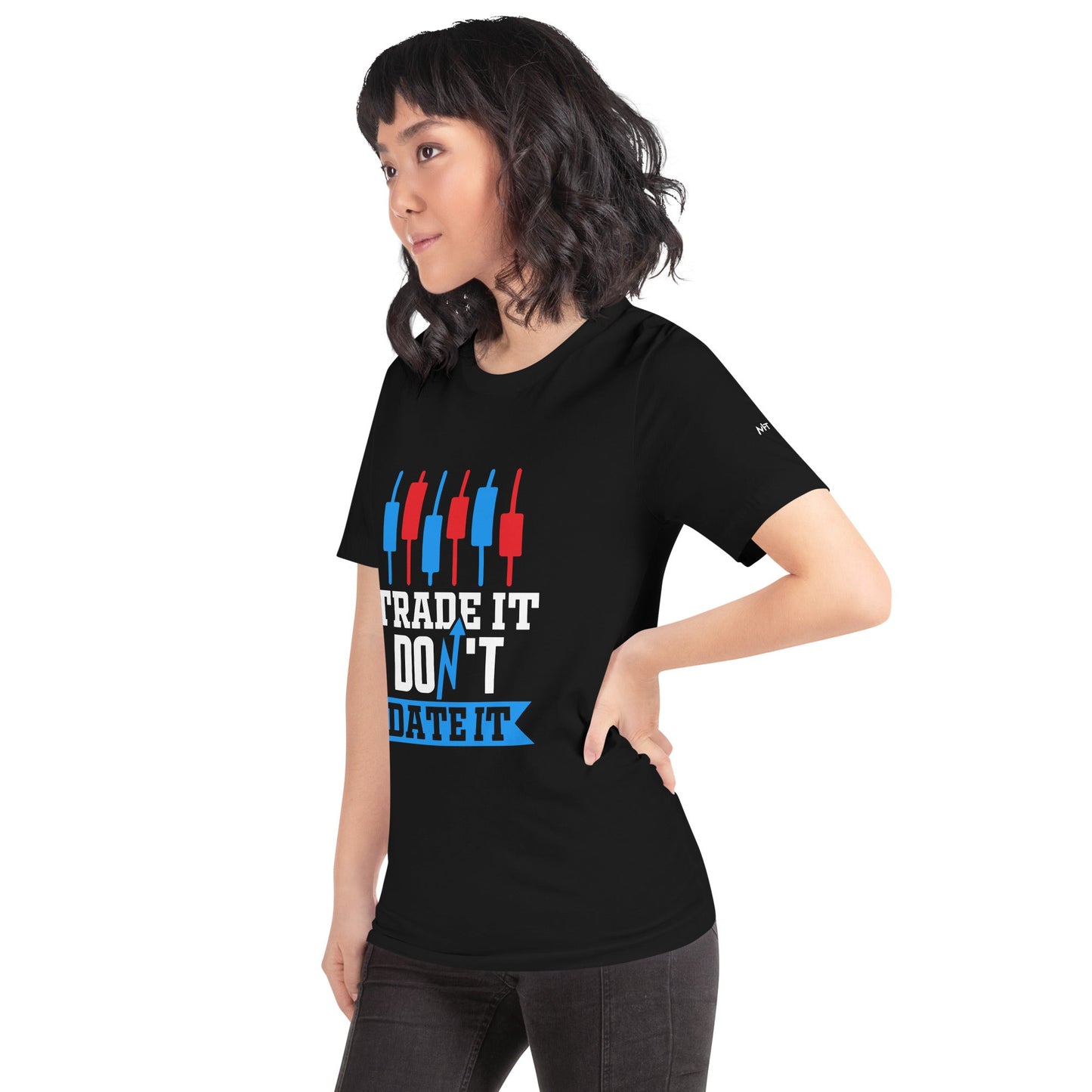 Trade it; Don't Date it - Unisex t-shirt by DarkByteGear