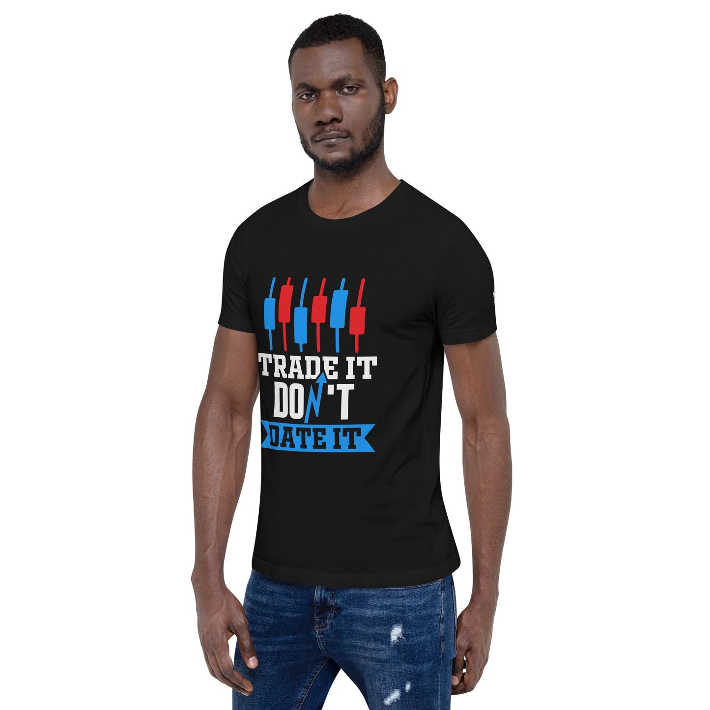 Trade it; Don't Date it - Unisex t-shirt by DarkByteGear