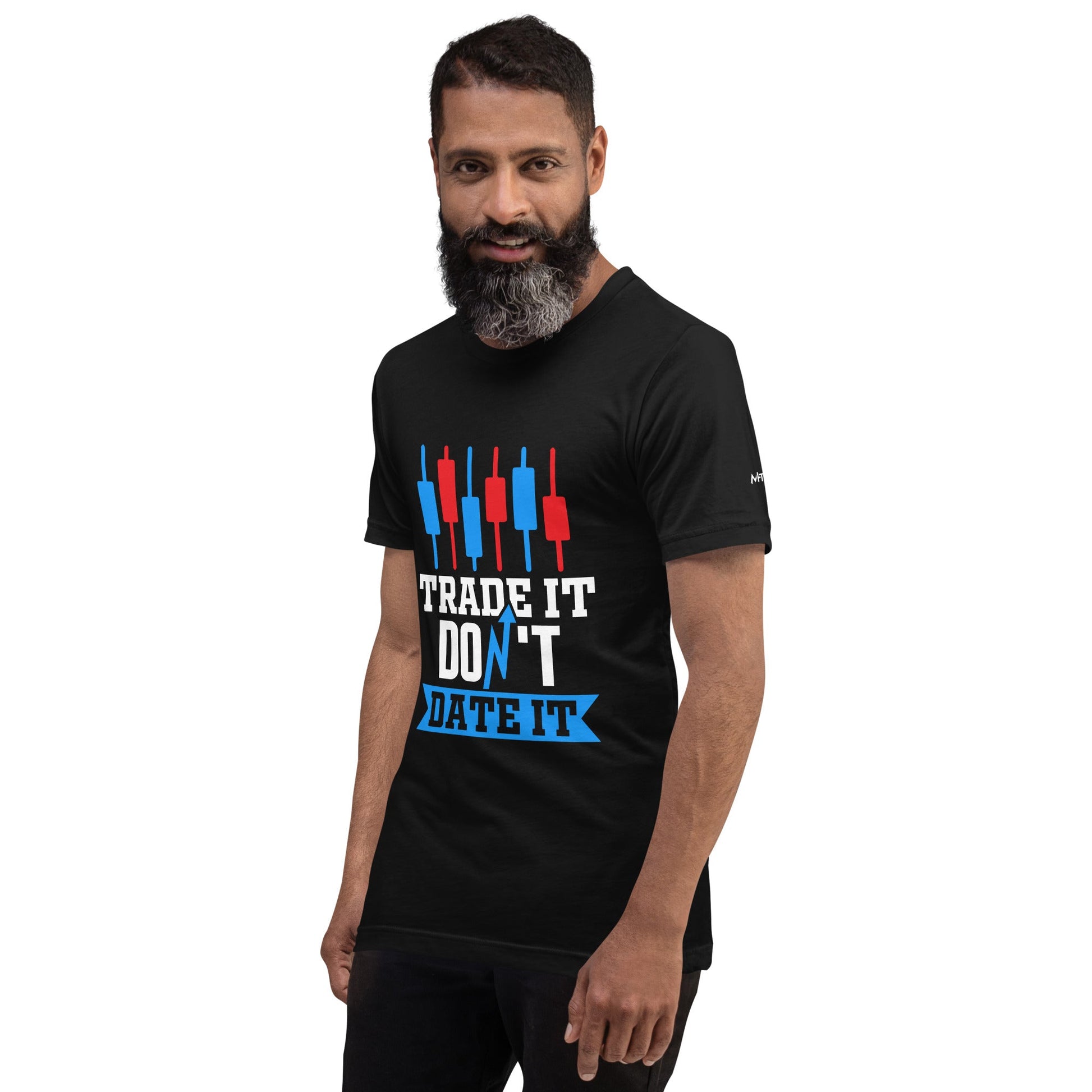 Trade it; Don't Date it - Unisex t-shirt by DarkByteGear