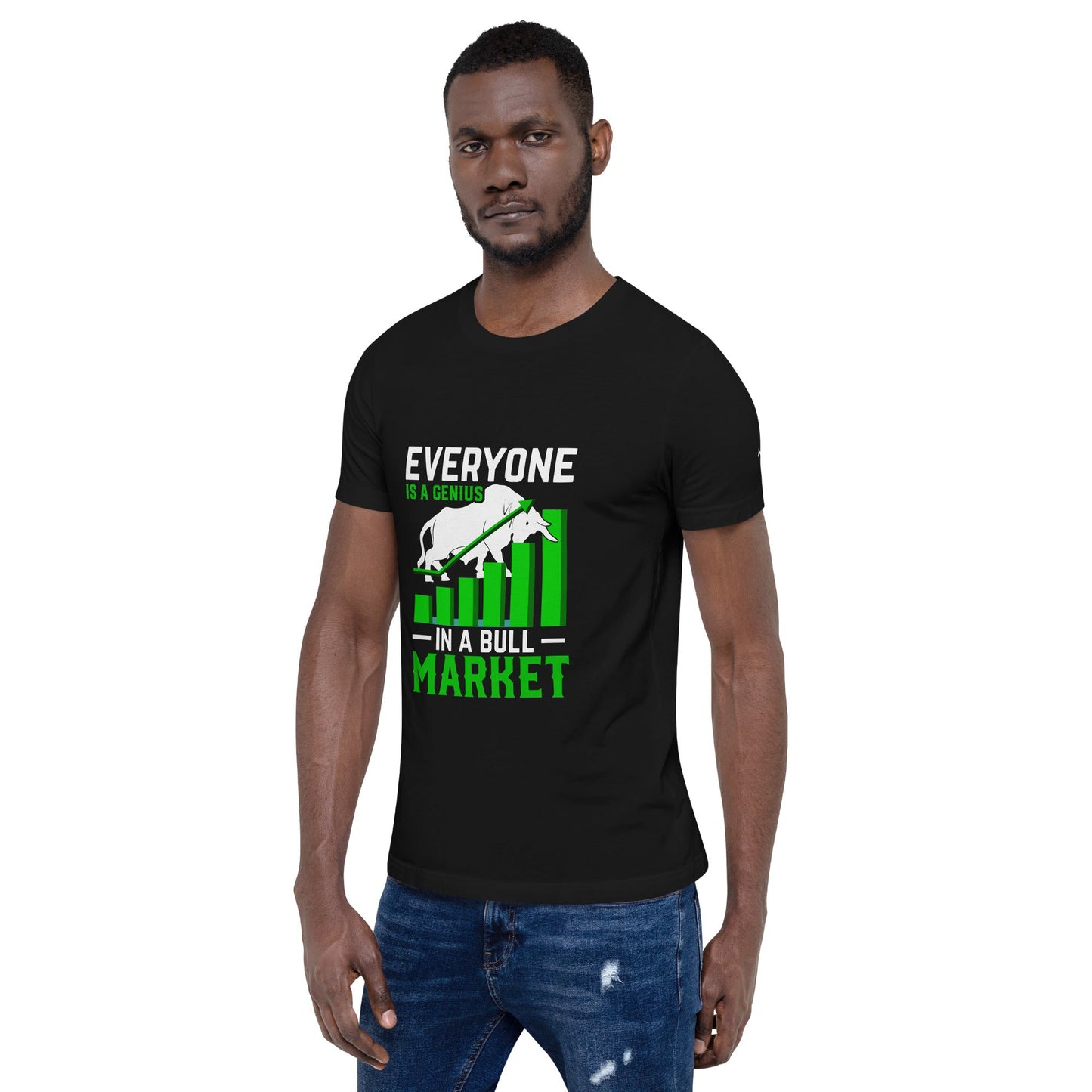 Everyone is a Genius in a Bull Market - Unisex t-shirt by DarkByteGear