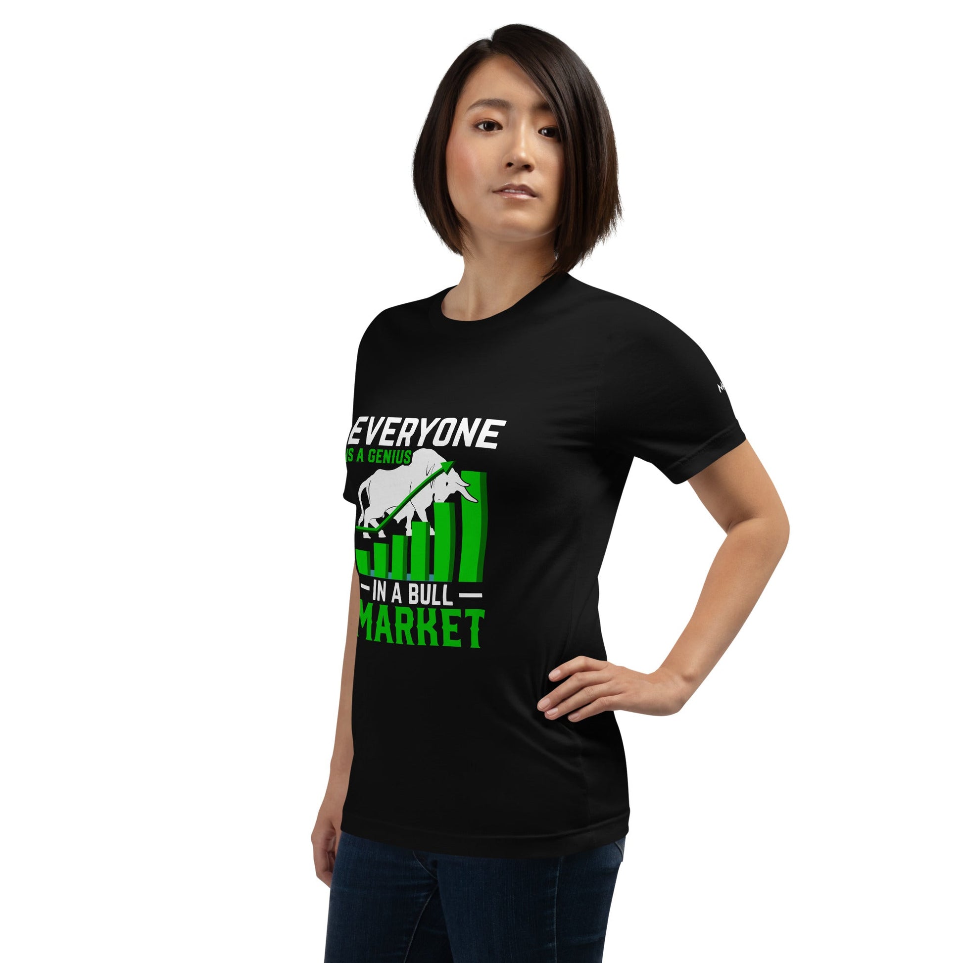 Everyone is a Genius in a Bull Market - Unisex t-shirt by DarkByteGear