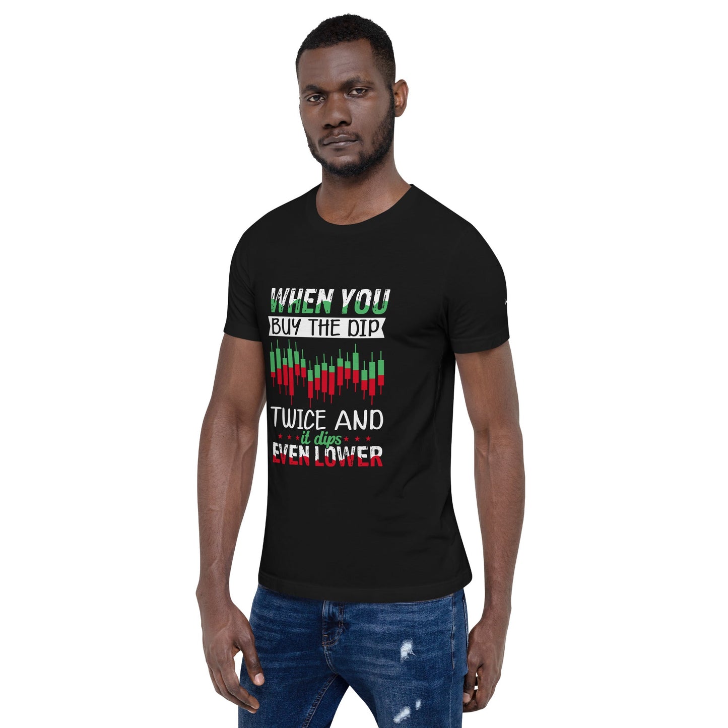 When you Buy the Dip twice and it Dips even lower - Unisex t-shirt by DarkByteGear