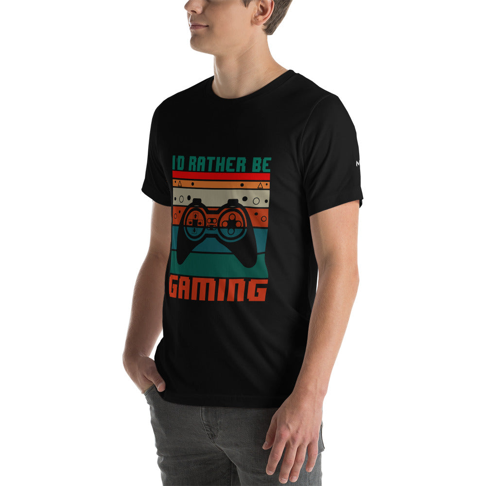 I'd rather be Gaming - Unisex t-shirt by DarkByteGear
