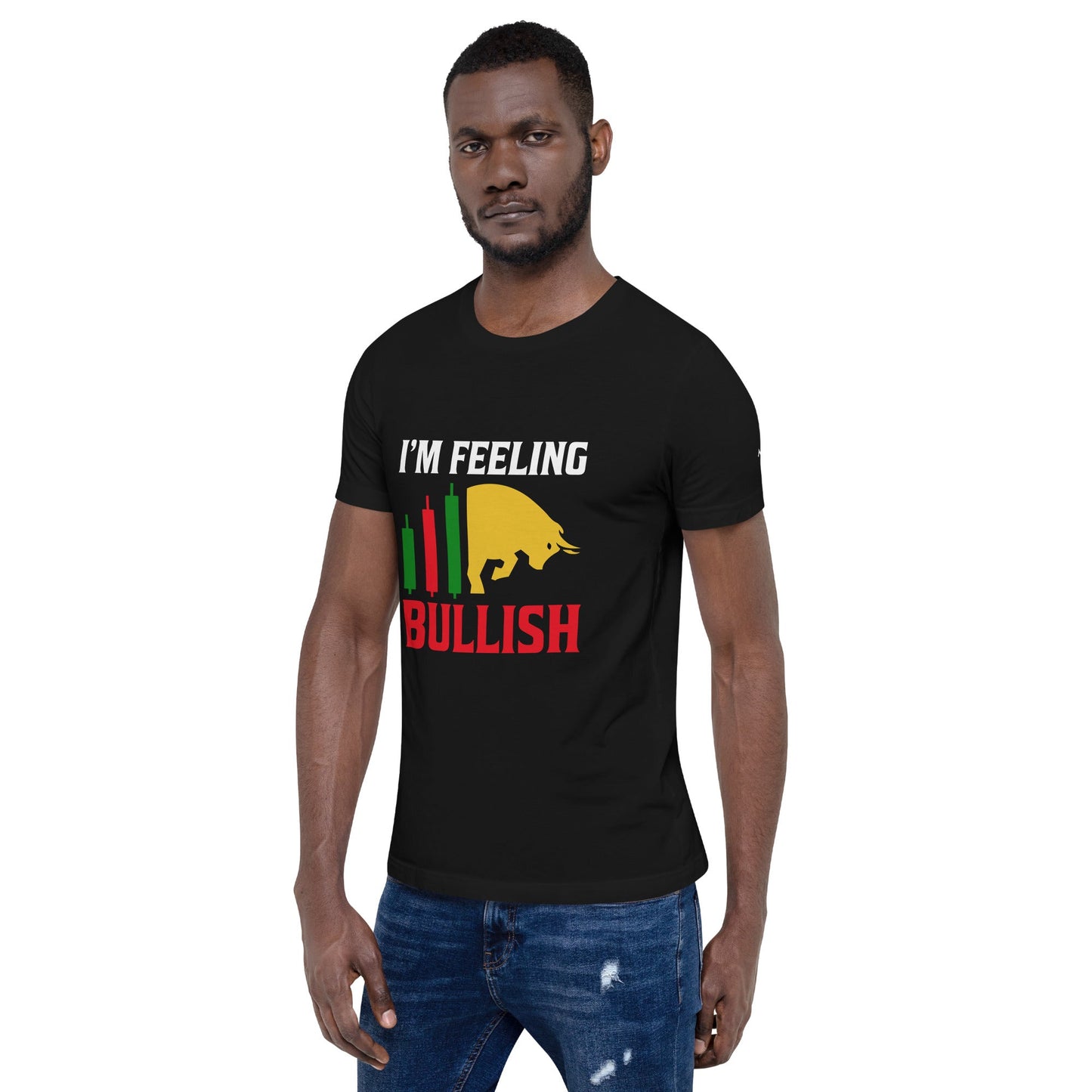 I'm Feeling Bullish Tanvir - Unisex t-shirt by DarkByteGear