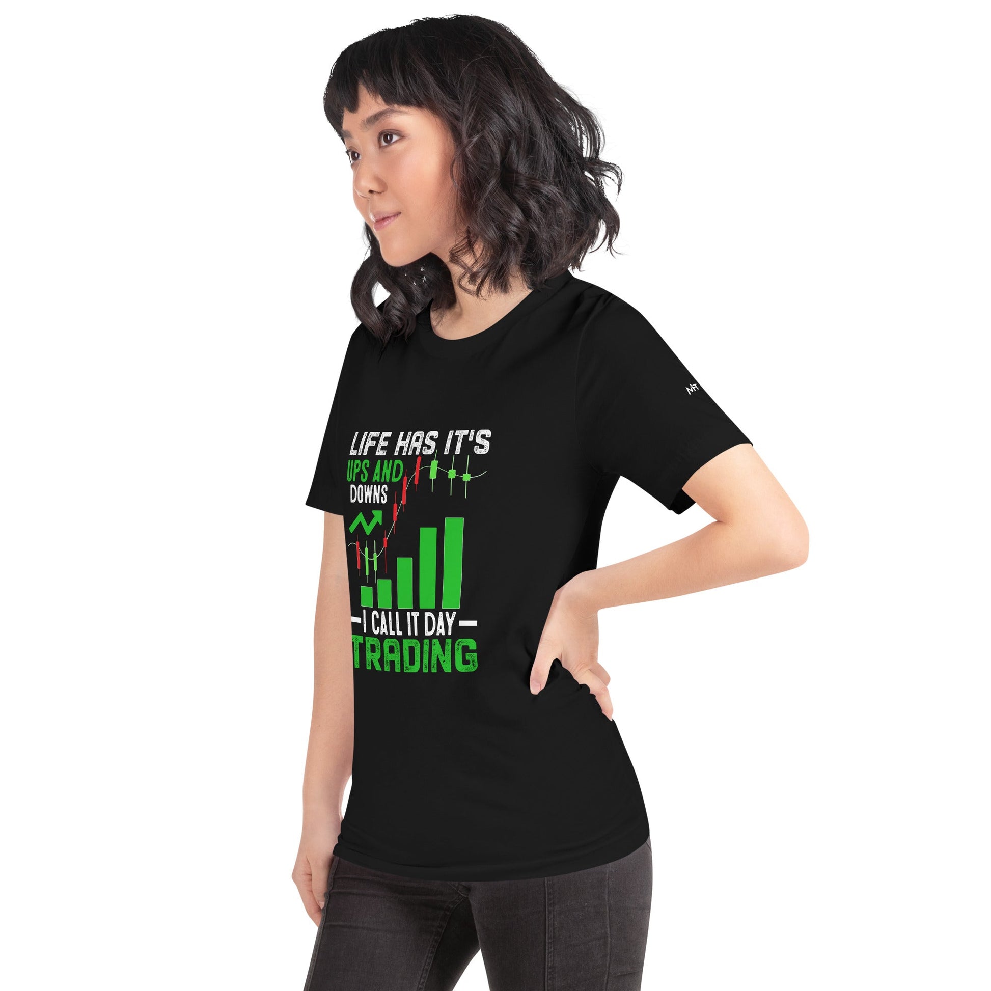 Life Has it's ups and down; I Call it Day Trading - Unisex t-shirt by DarkByteGear
