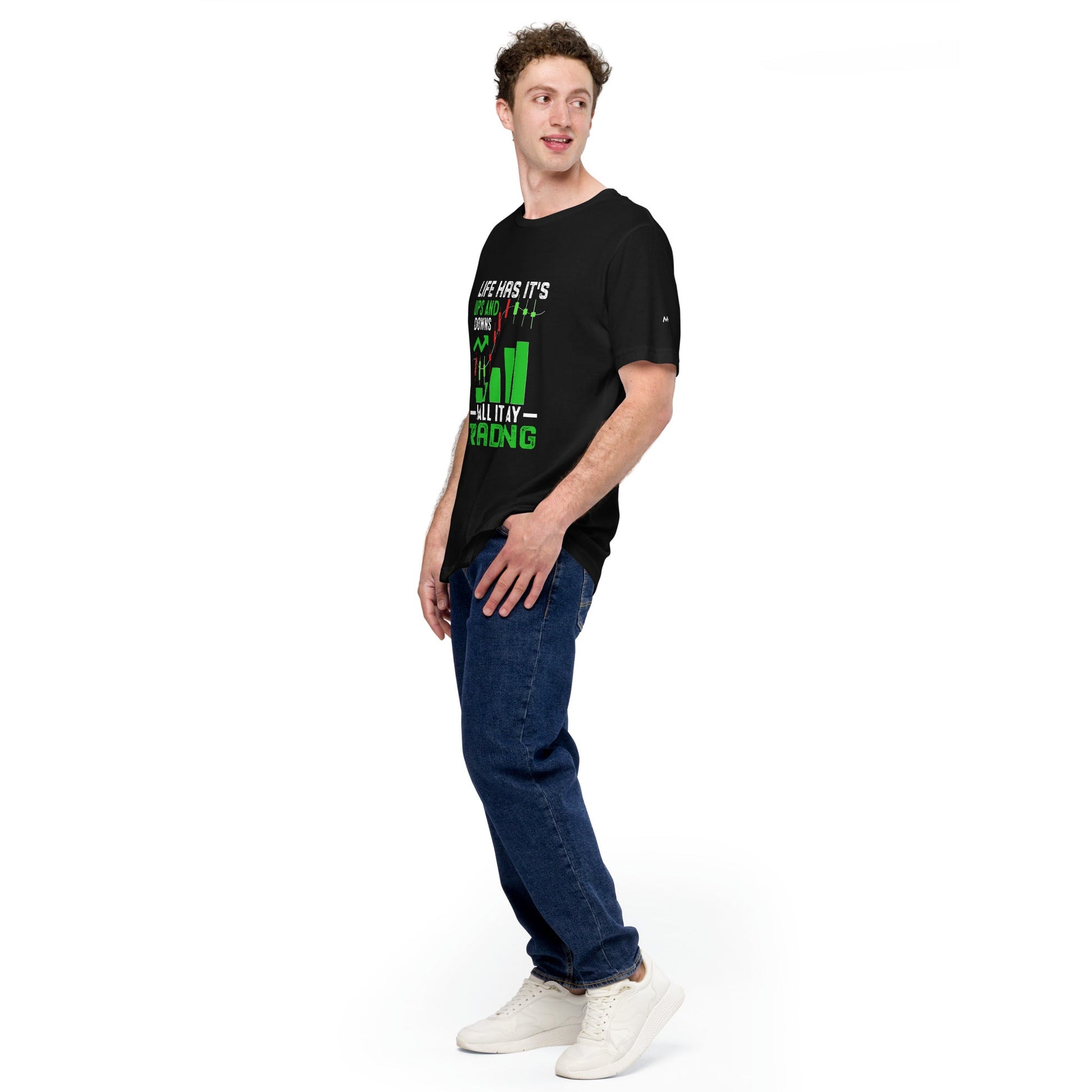 Life Has it's ups and down; I Call it Day Trading - Unisex t-shirt by DarkByteGear