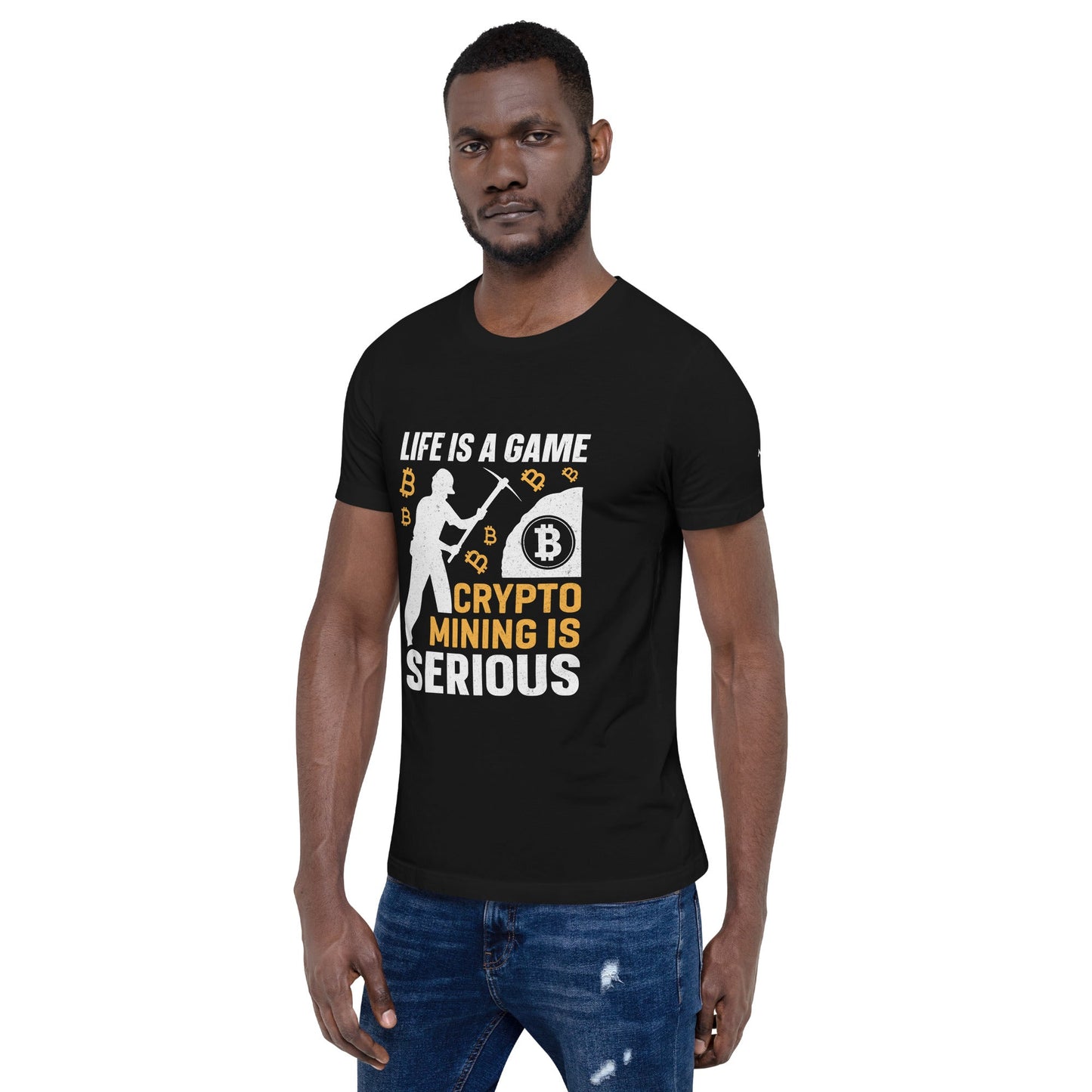 Life is a Game, Bitcoin Mining is Serious - Unisex t-shirt by DarkByteGear