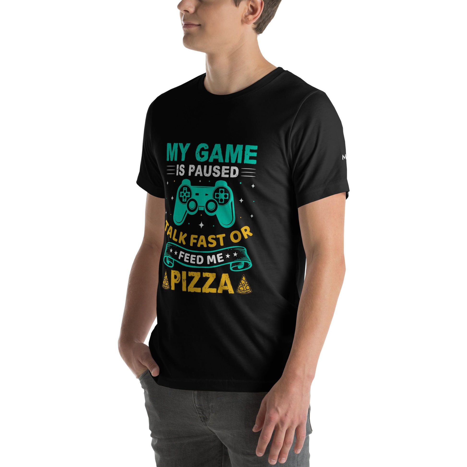 My Game is Paused, Talk Fast or Feed me Pizza - Unisex t-shirt by DarkByteGear