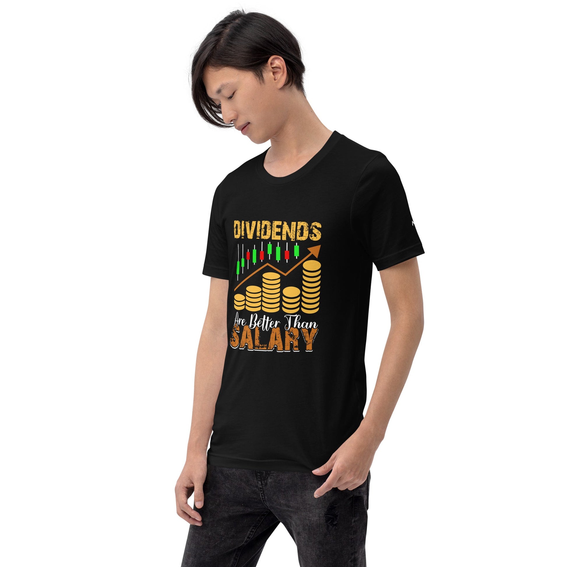 Dividends are Better than Salary - Unisex t-shirt by DarkByteGear