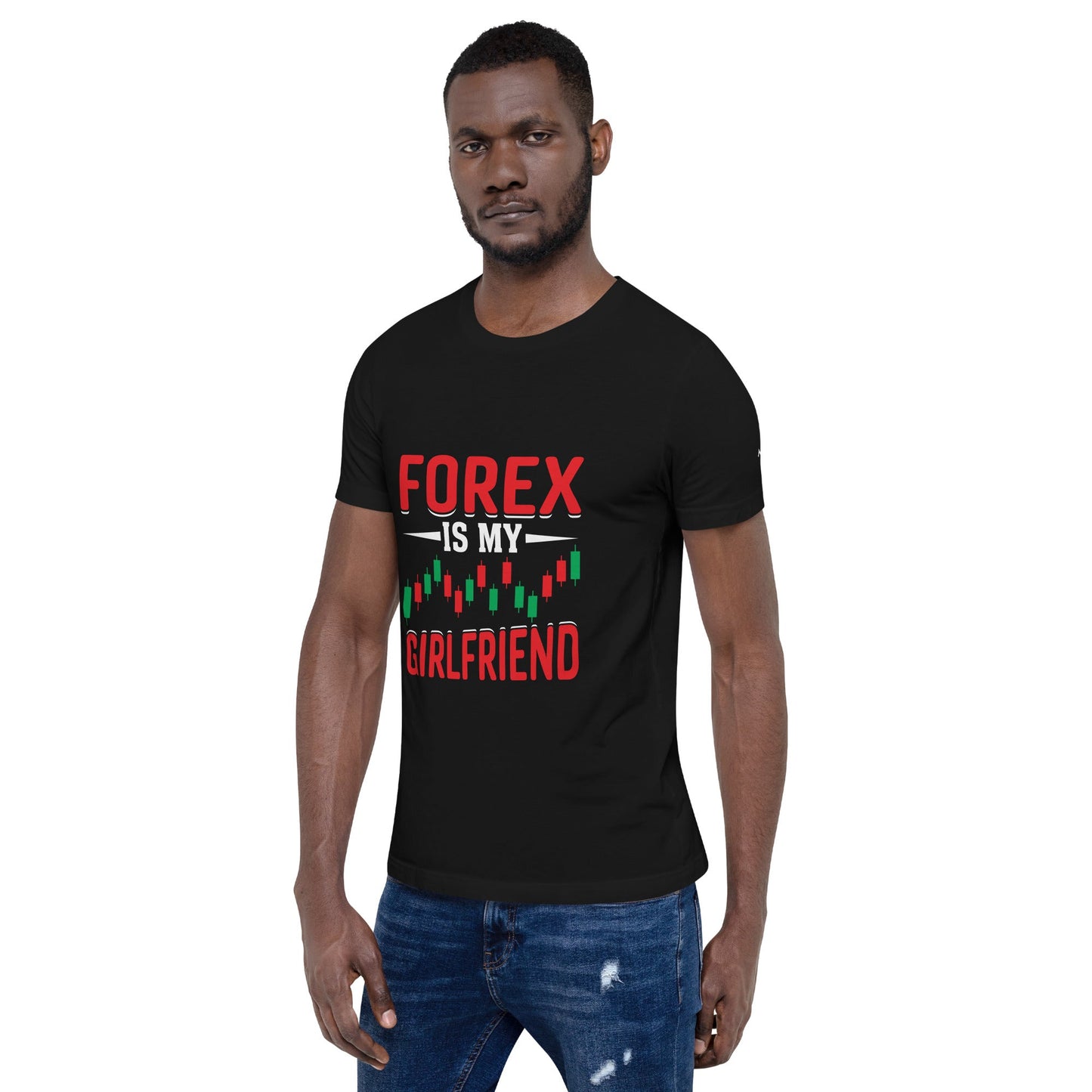 Forex is my Girlfriend - Unisex t-shirt by DarkByteGear