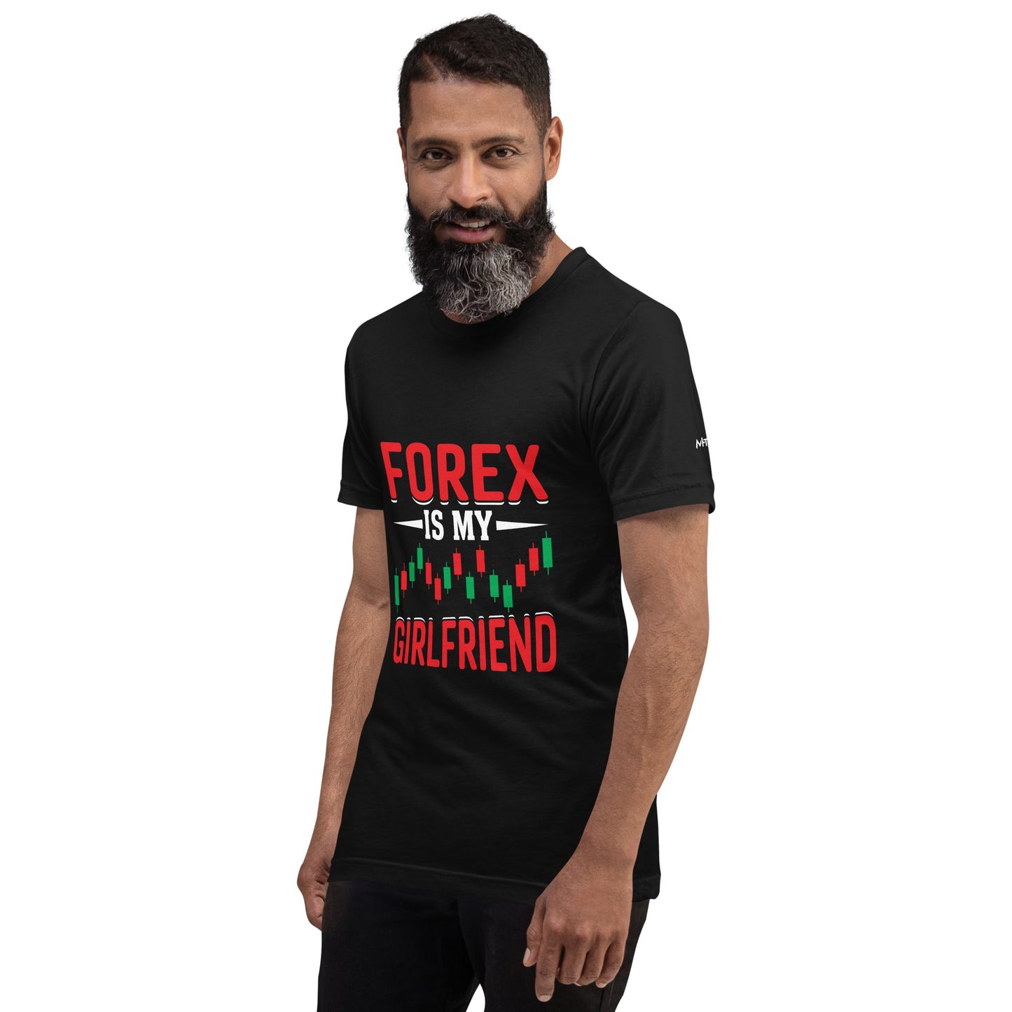 Forex is my Girlfriend - Unisex t-shirt by DarkByteGear