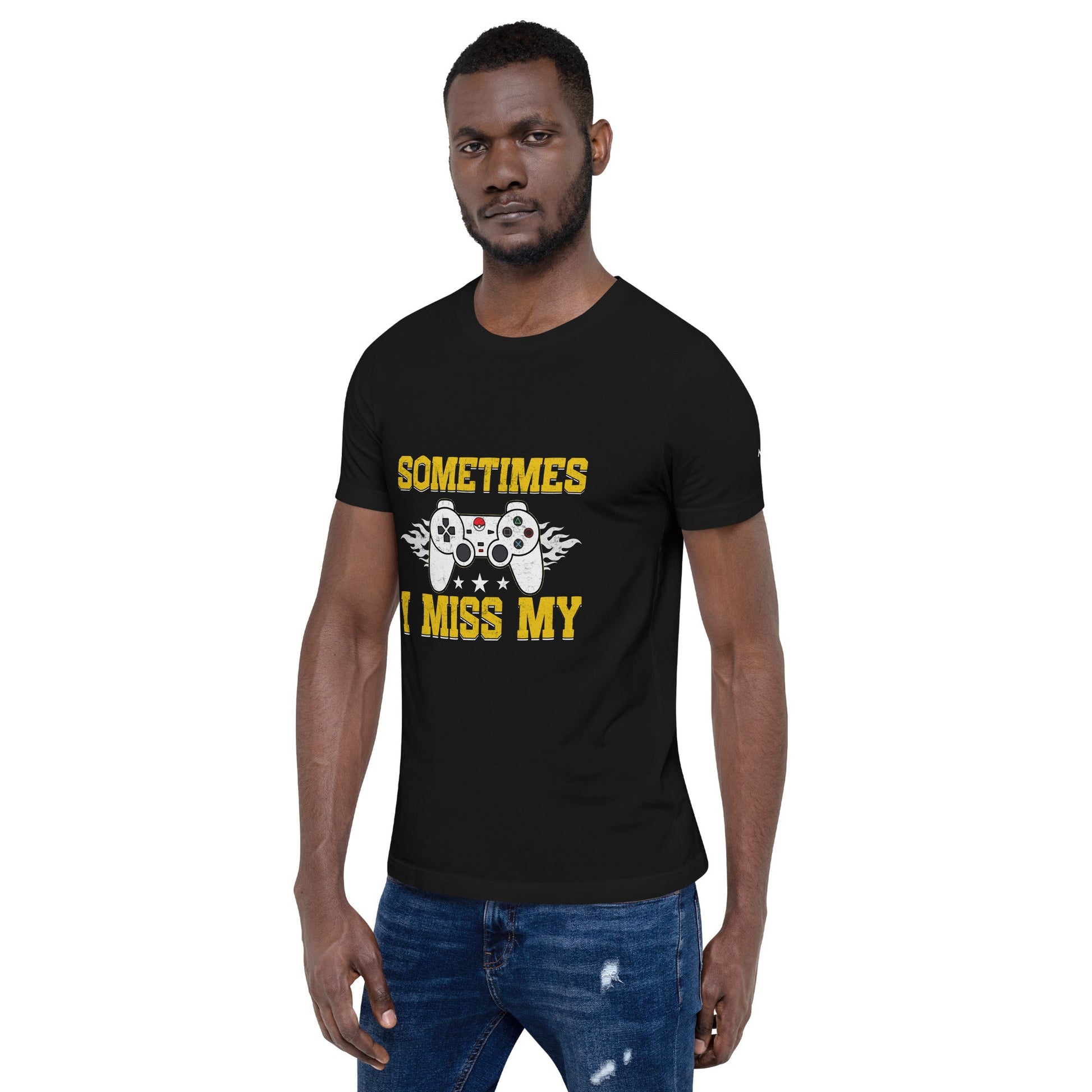 Sometimes, I Miss My - Unisex t-shirt by DarkByteGear