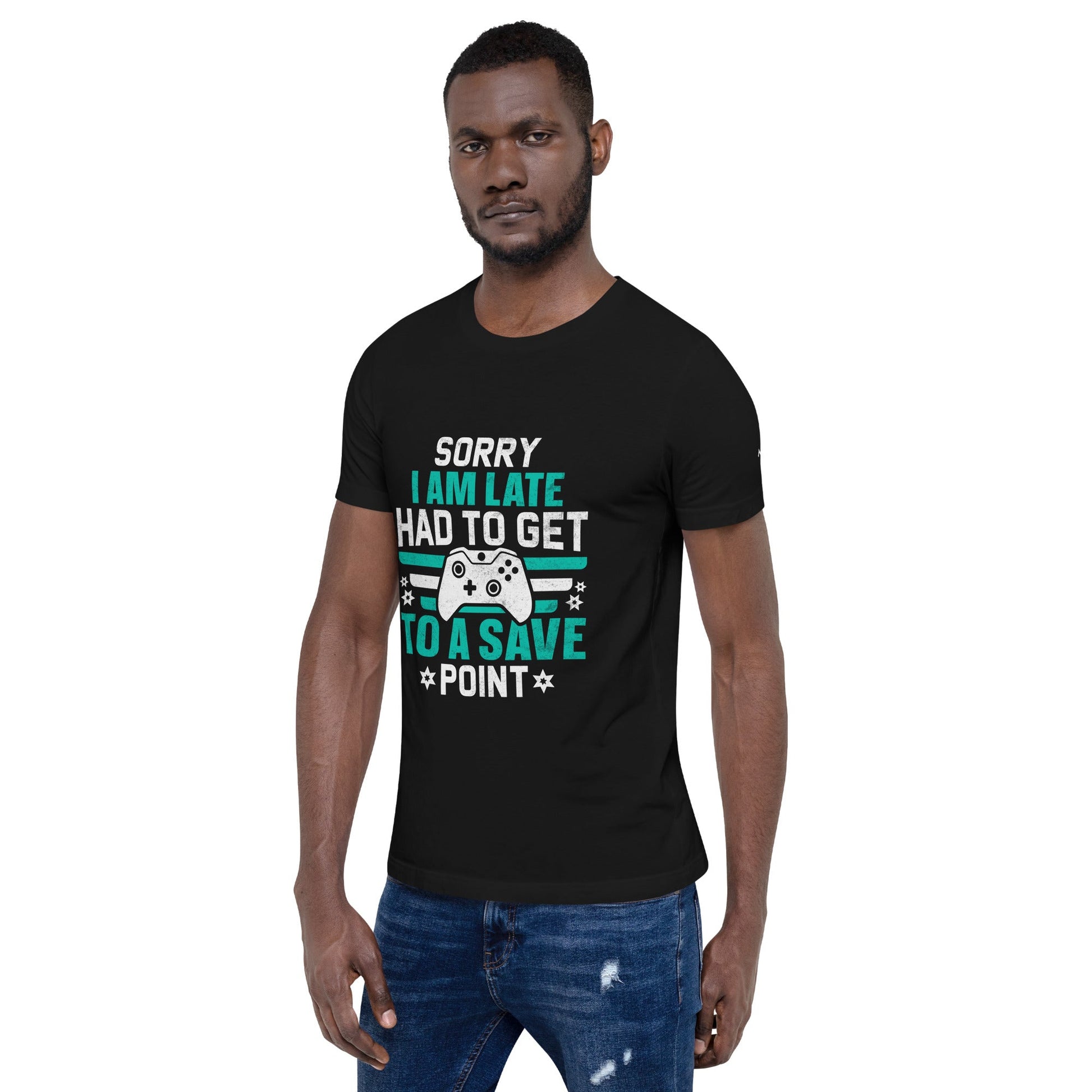 Sorry I am late, I Have to Get to a Save Point ( RK ) - Unisex t-shirt by DarkByteGear