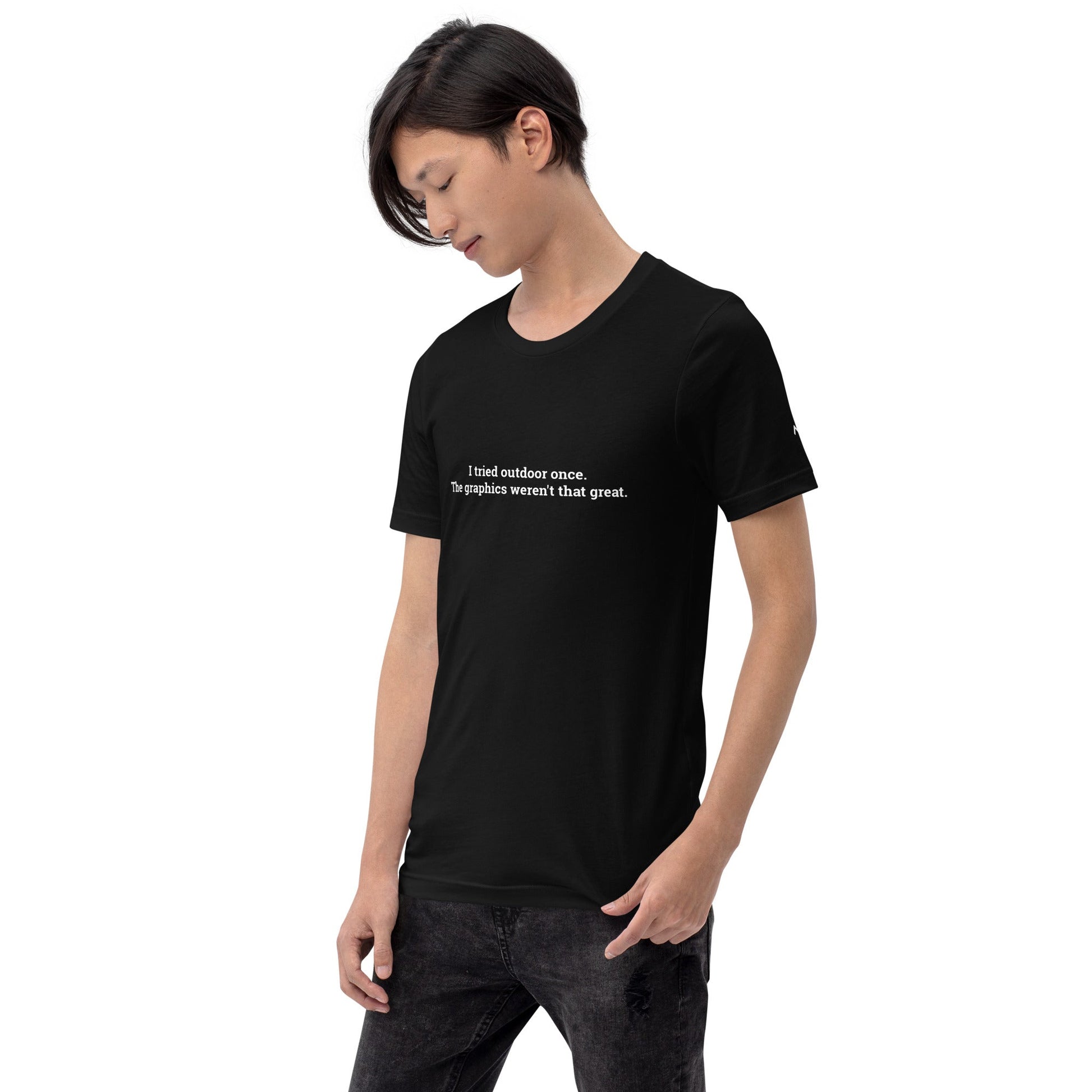 I Tried outdoor once, but the Graphics Weren't that good - Unisex t-shirt by DarkByteGear