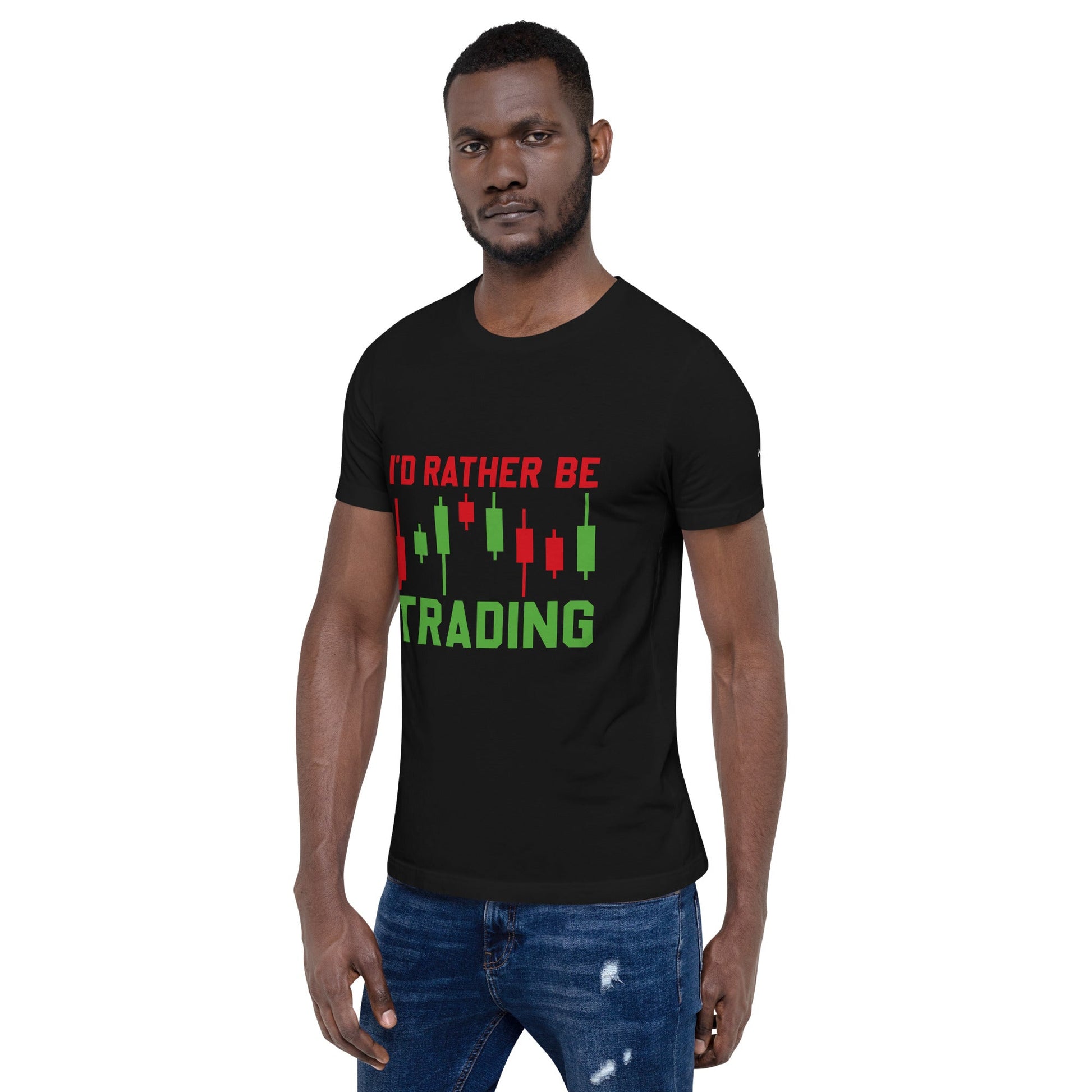 I'd rater be Trading ( Tanvir ) - Unisex t-shirt by DarkByteGear