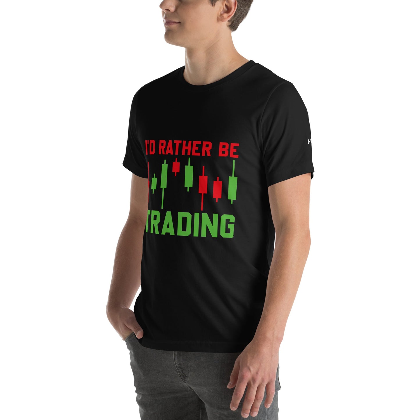 I'd rater be Trading ( Tanvir ) - Unisex t-shirt by DarkByteGear