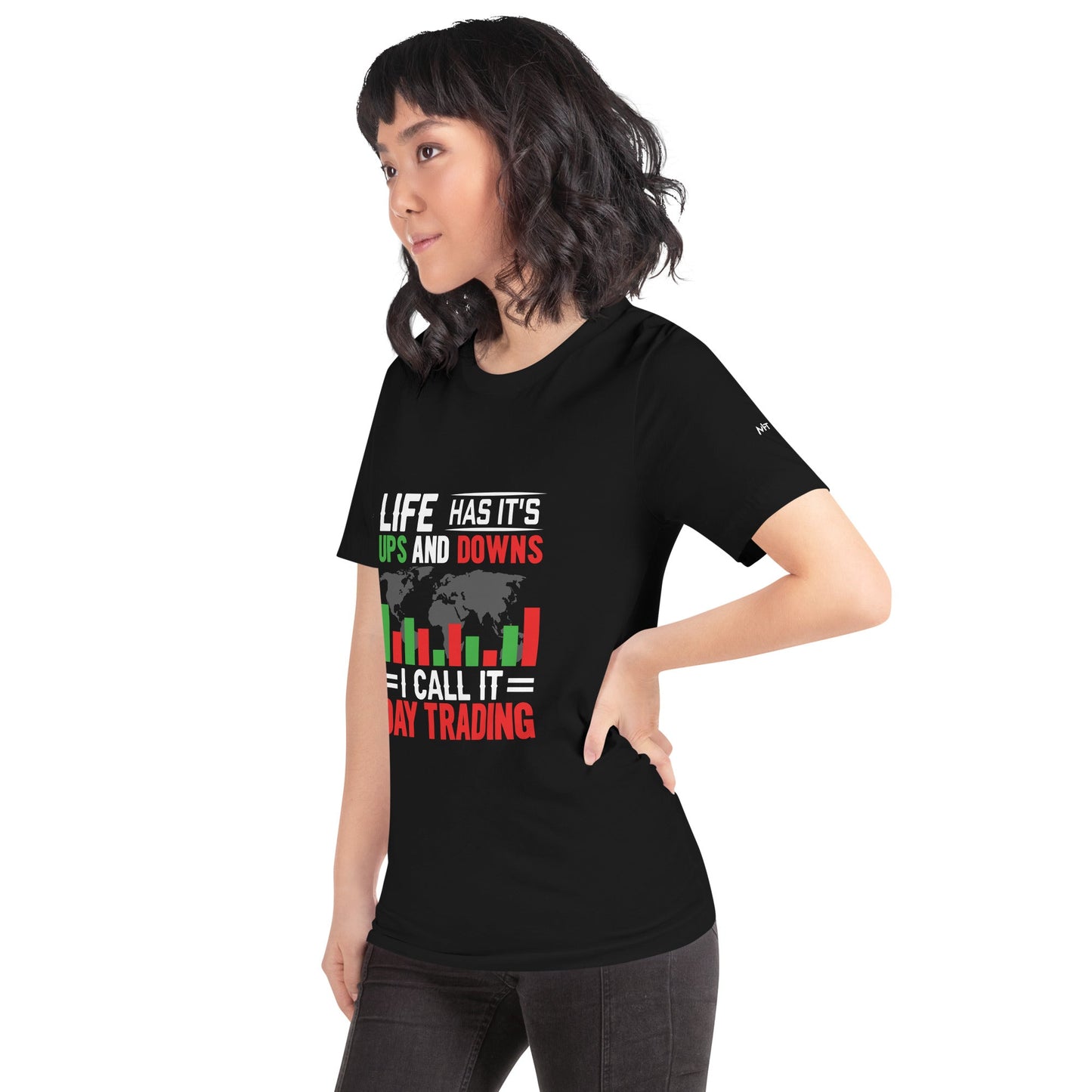 Life has its ups and downs; I call it Day Trading - Unisex t-shirt by DarkByteGear