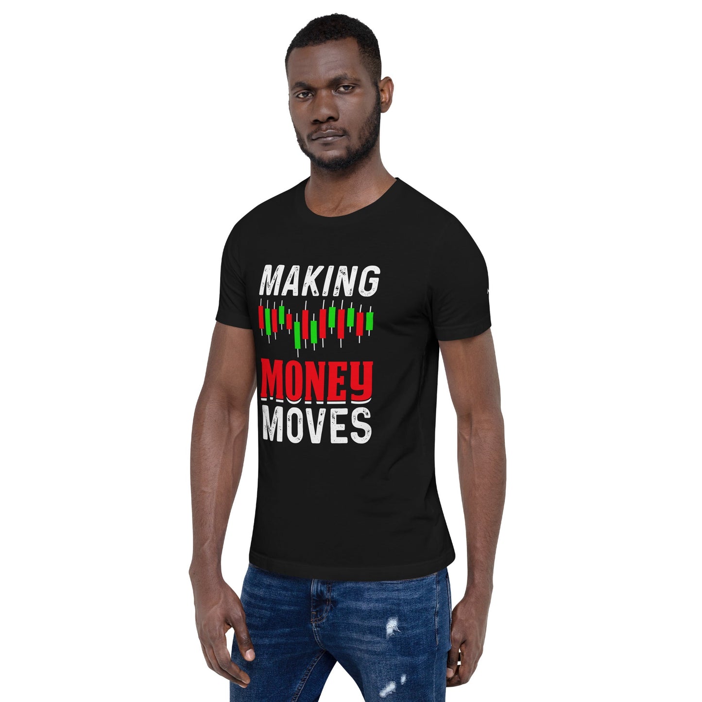 Making Money Moves - Unisex t-shirt by DarkByteGear
