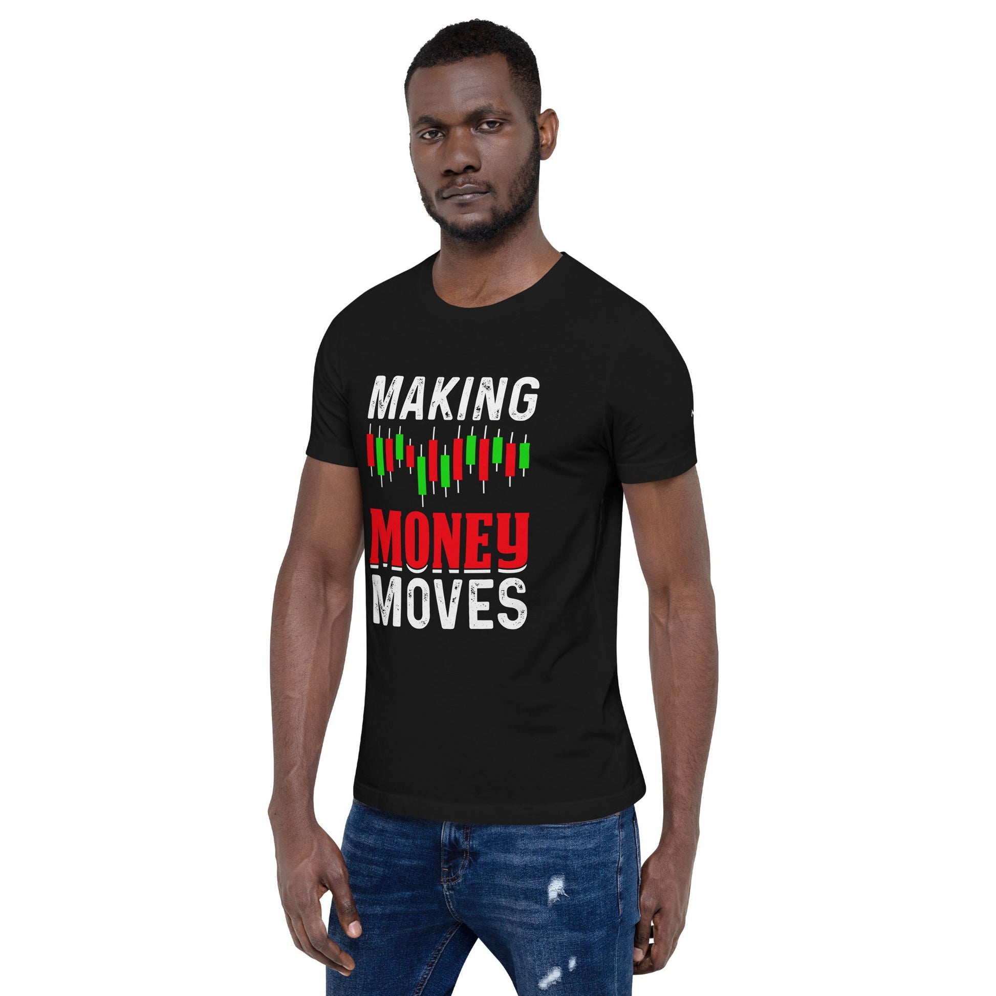 Making Money Moves - Unisex t-shirt by DarkByteGear