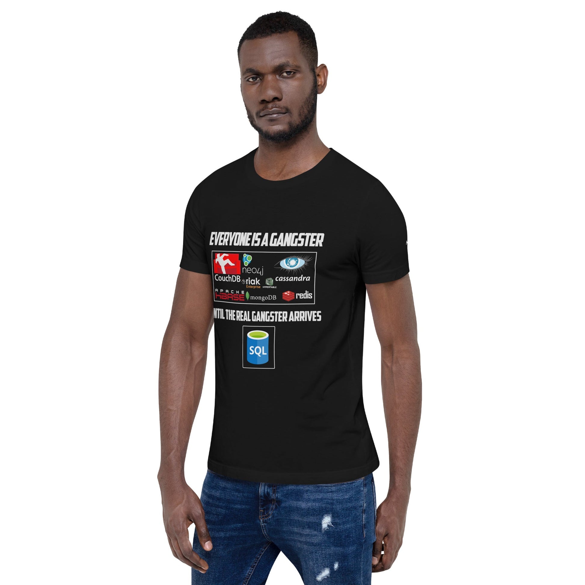 Everyone is a Gangster, until the real Gangster arrives - Unisex t-shirt by DarkByteGear