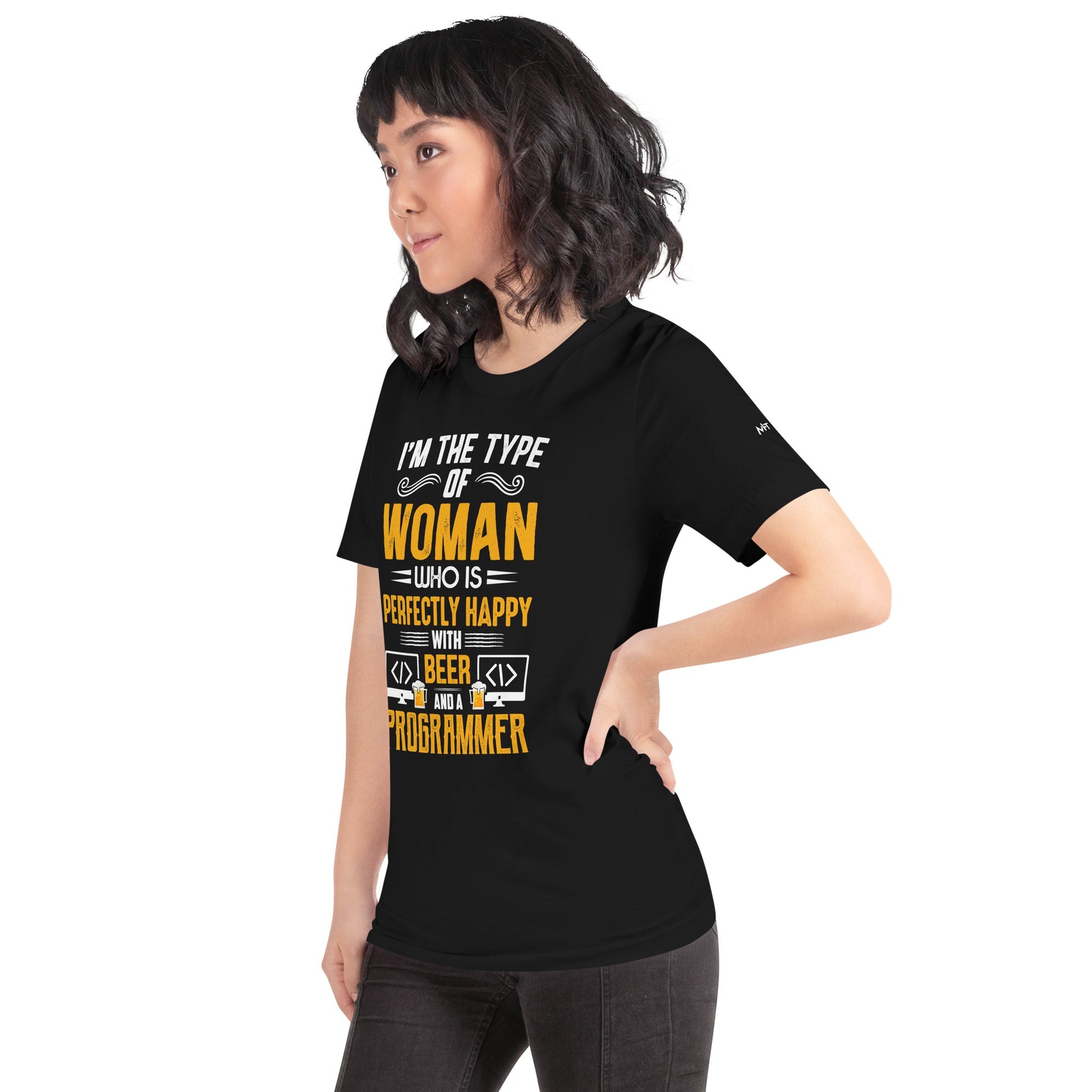I am the Type of Woman who is perfectly happy with Beer and a Programmer - Unisex t-shirt by DarkByteGear