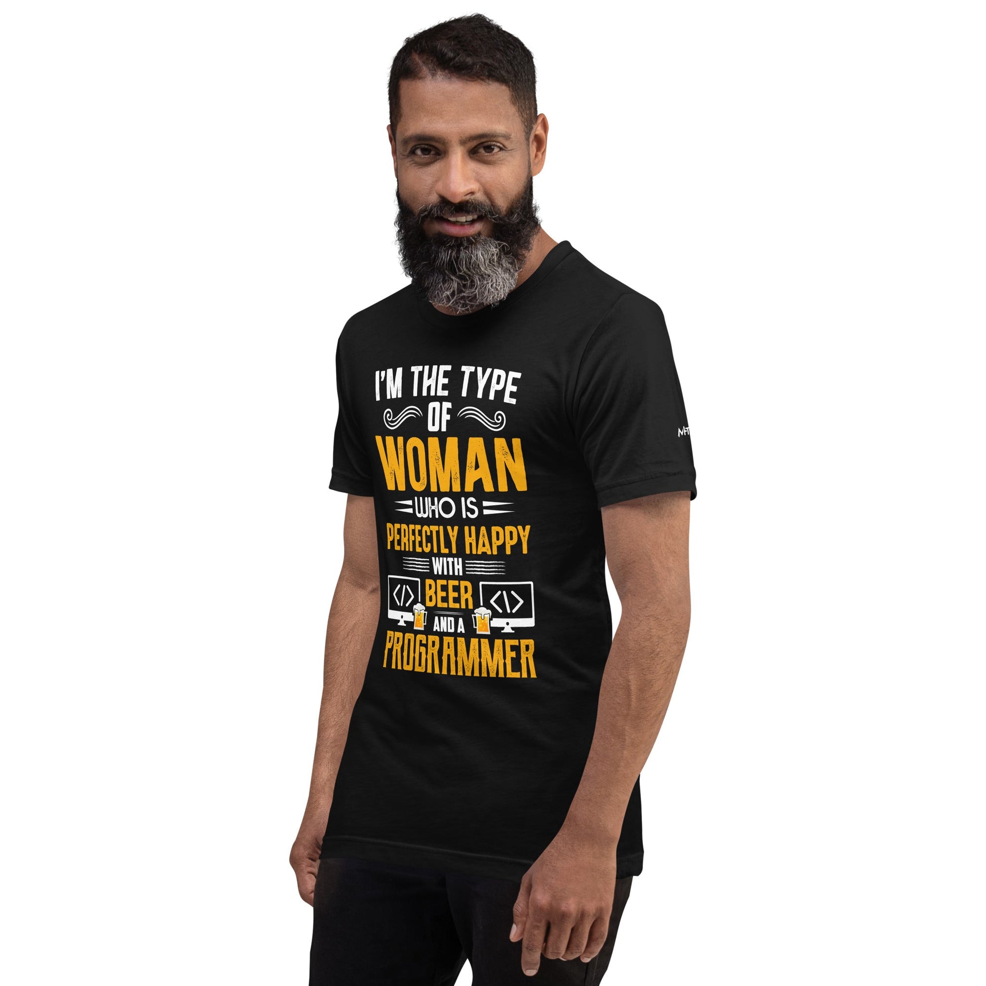 I am the Type of Woman who is perfectly happy with Beer and a Programmer - Unisex t-shirt by DarkByteGear