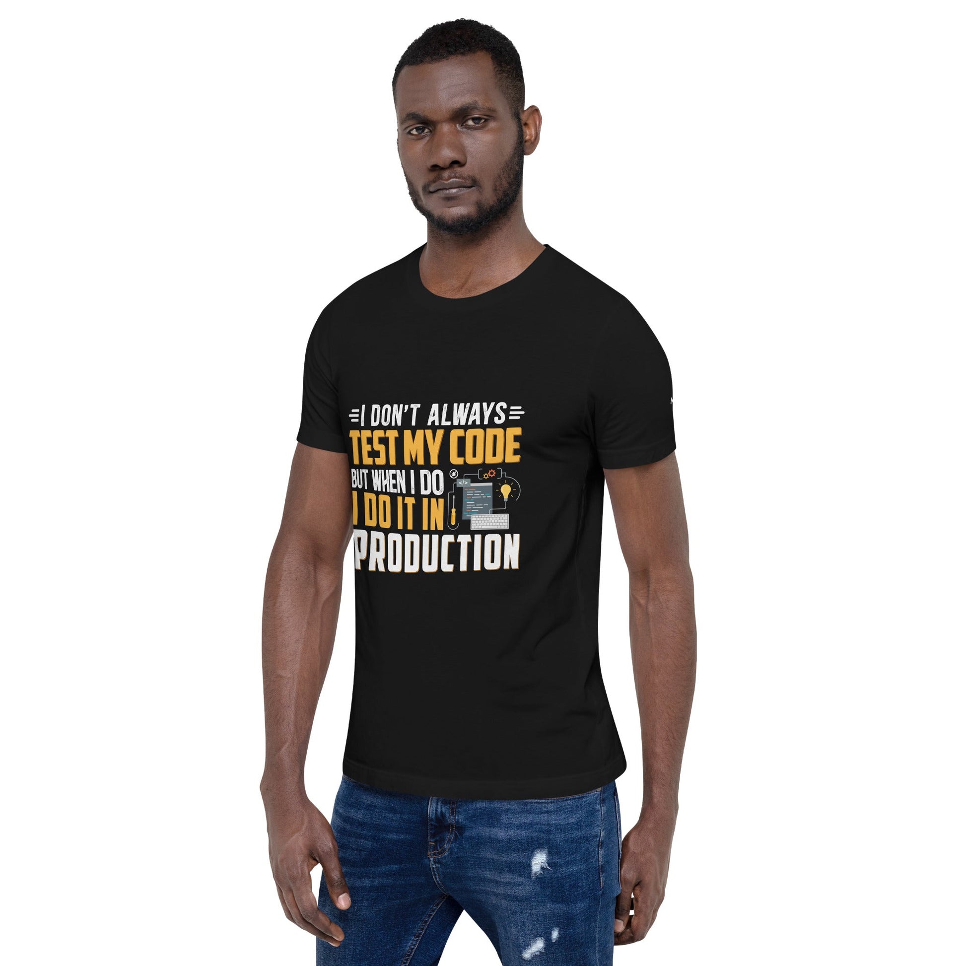 I don't always Test my code - Unisex t-shirt by DarkByteGear