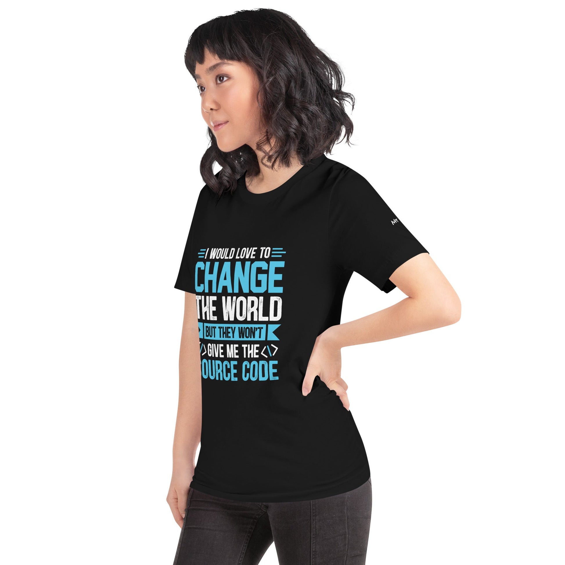 I would Love to Change the world, but they won't Give me the Source Code V1 - Unisex t-shirt by DarkByteGear