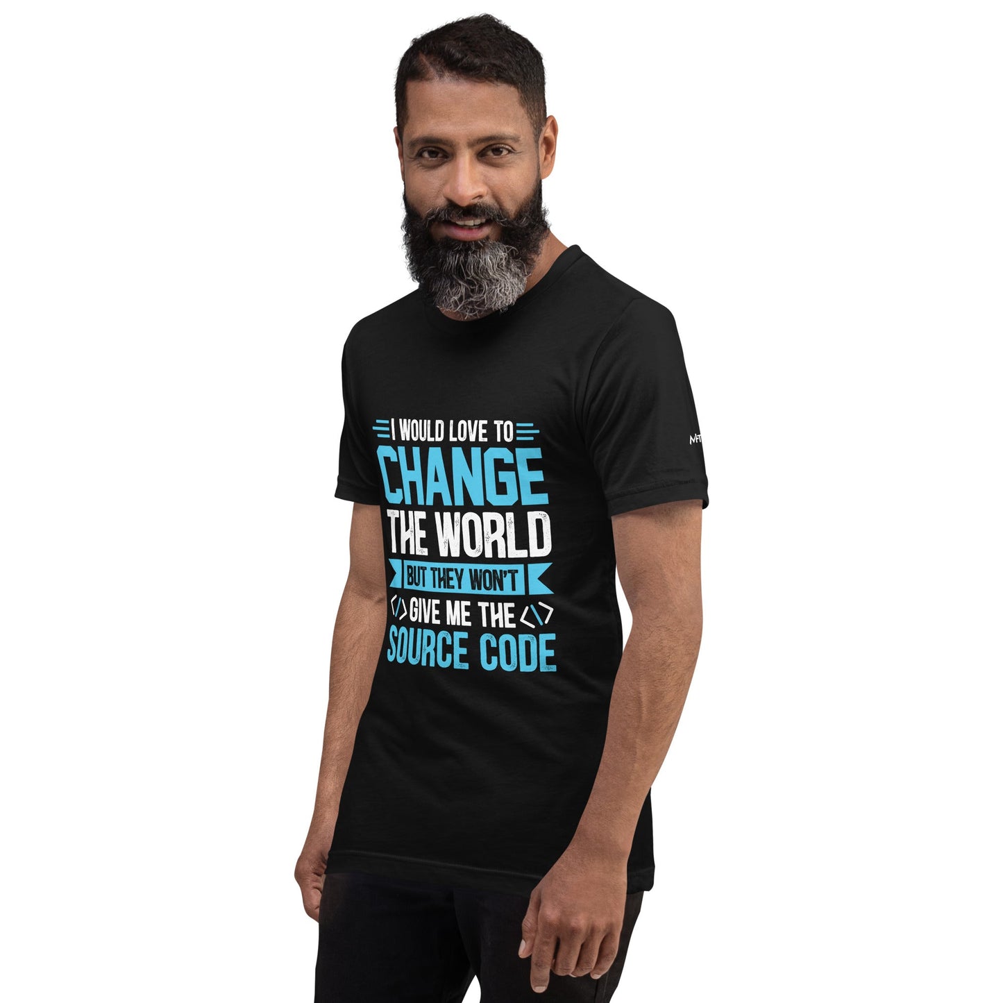 I would Love to Change the world, but they won't Give me the Source Code V1 - Unisex t-shirt by DarkByteGear