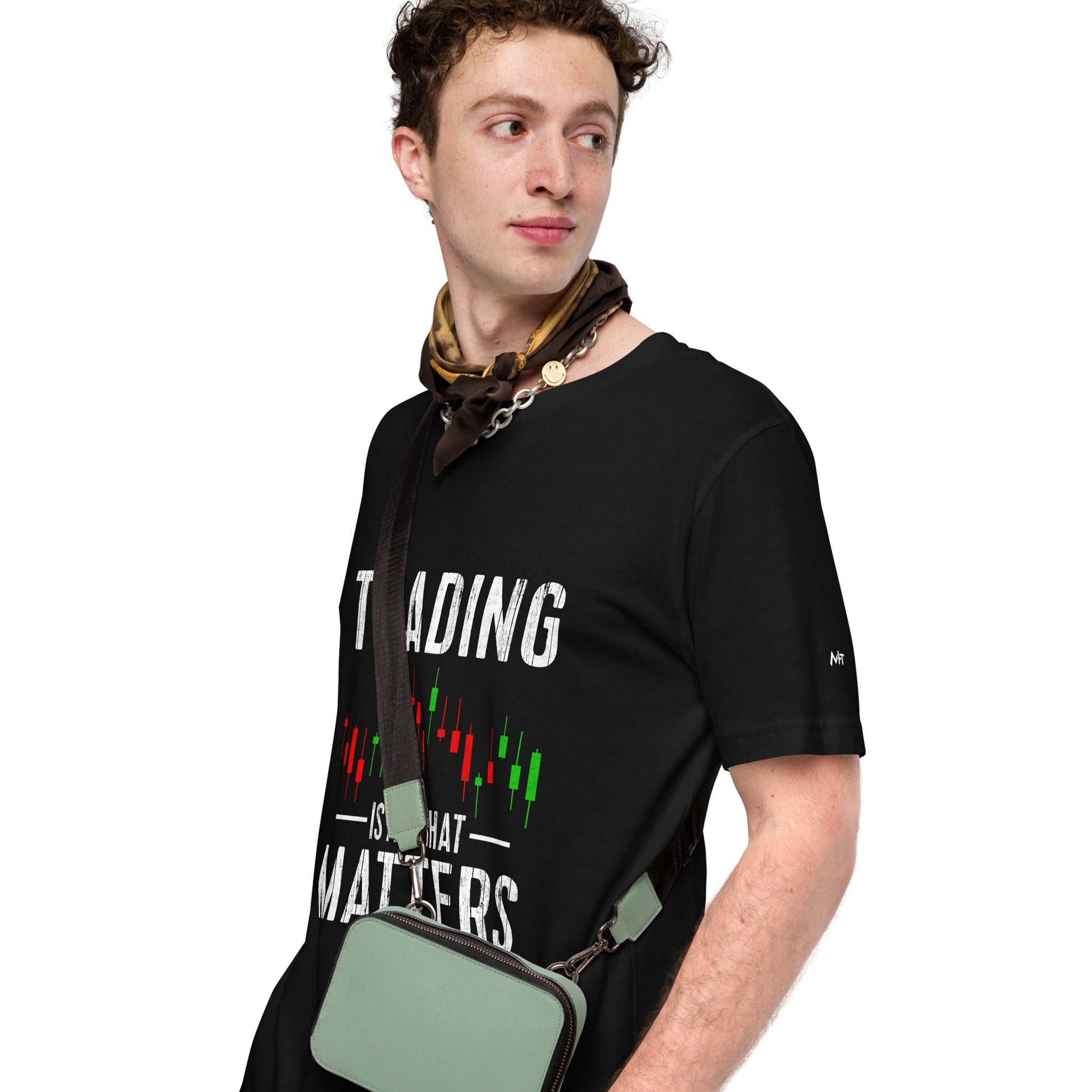 Trading is all that Matters - Unisex t-shirt by DarkByteGear