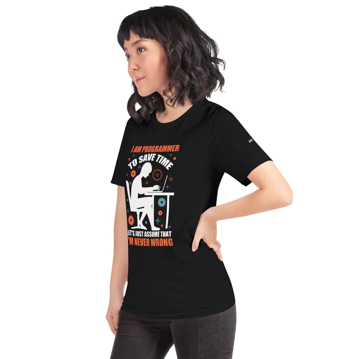 I am Programmer, to Save time, let's just Assume; I am never Wrong - Unisex t-shirt by DarkByteGear