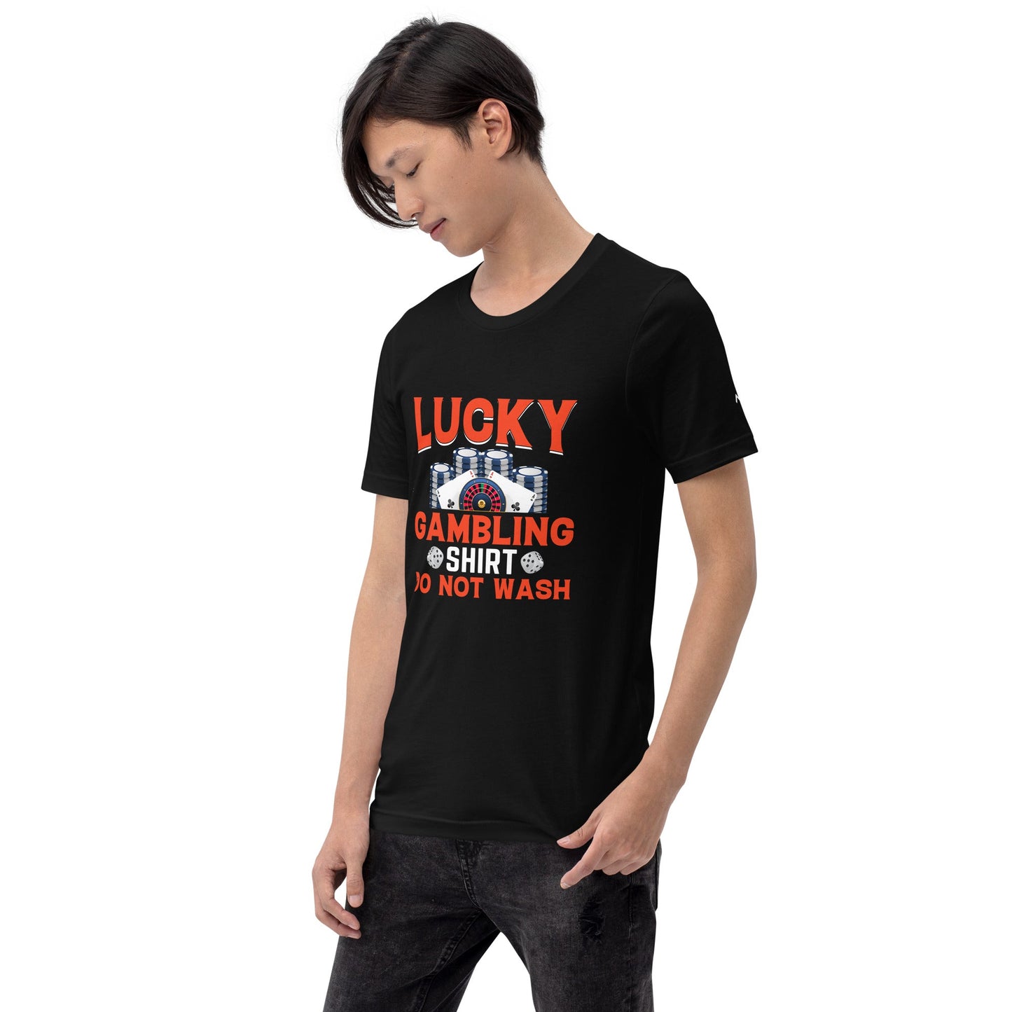 Lucky Gambling Shirt: Do Not Wash - Unisex t-shirt by DarkByteGear