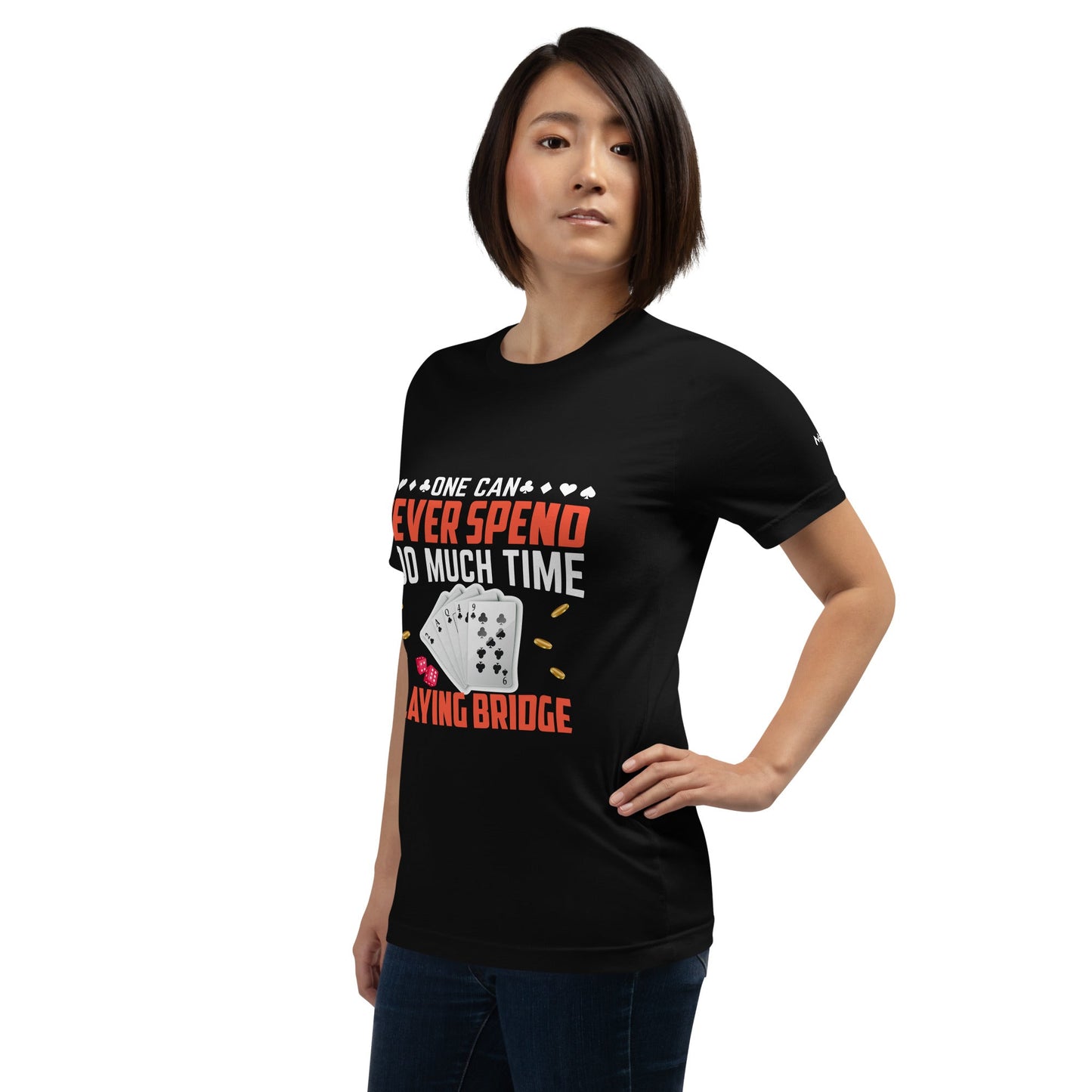 One can never Spend too much Time playing Bridge - Unisex t-shirt by DarkByteGear