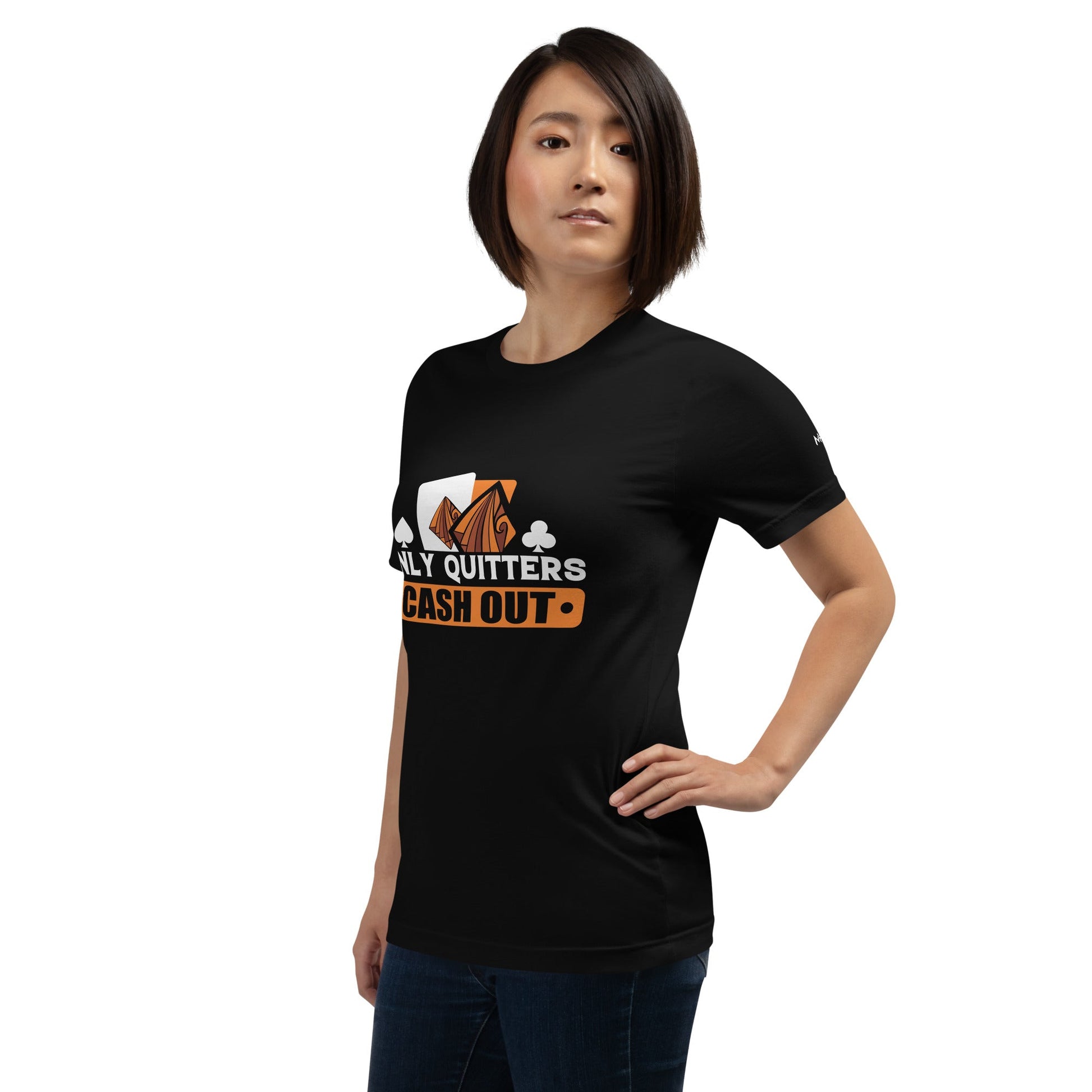 Only Quitters Cash Out - Unisex t-shirt by DarkByteGear