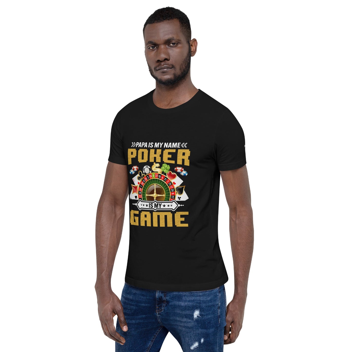 Papa Is my Name; Poker Is my Game - Unisex t-shirt by DarkByteGear