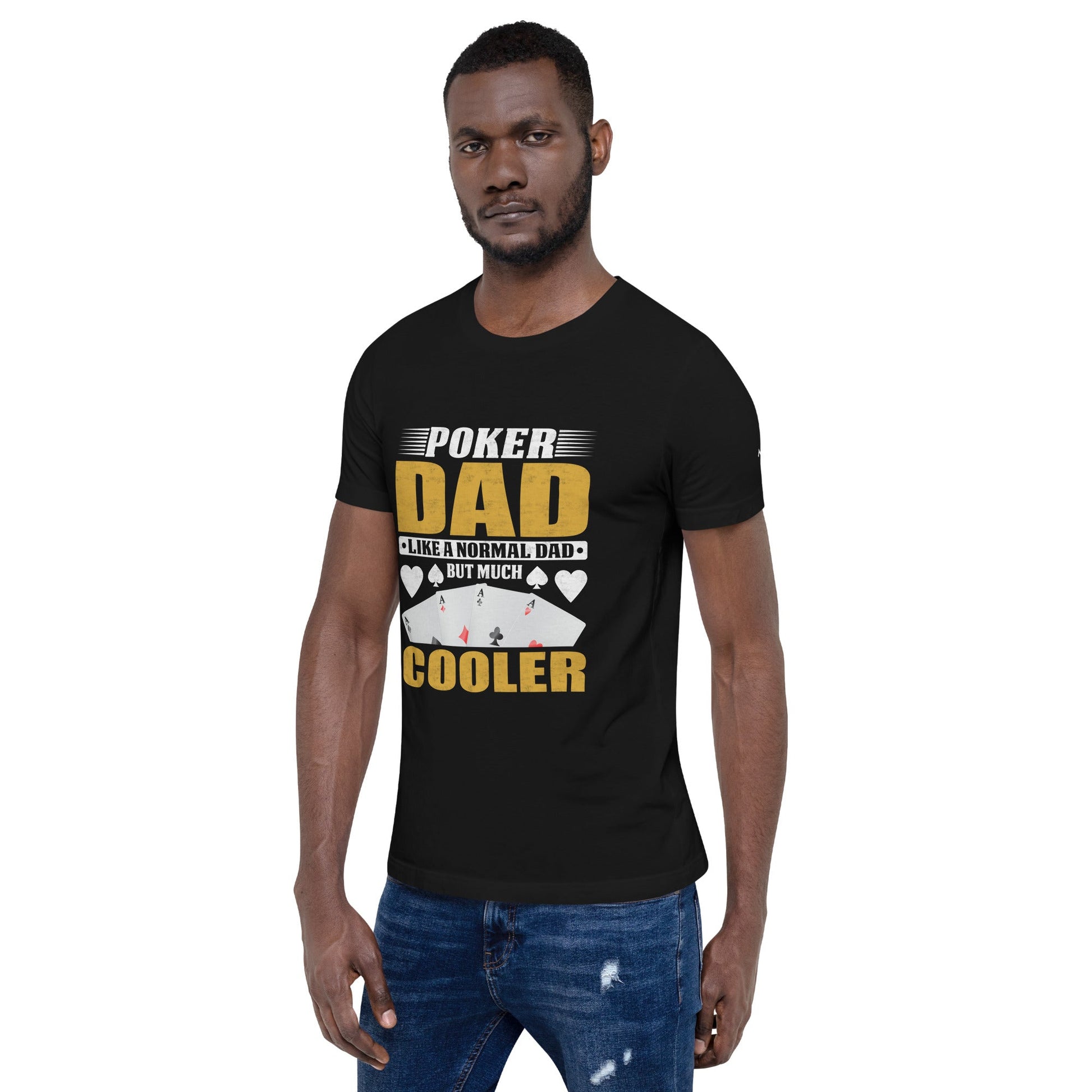 Poker Dad is like a Normal Dad but much Cooler - Unisex t-shirt by DarkByteGear