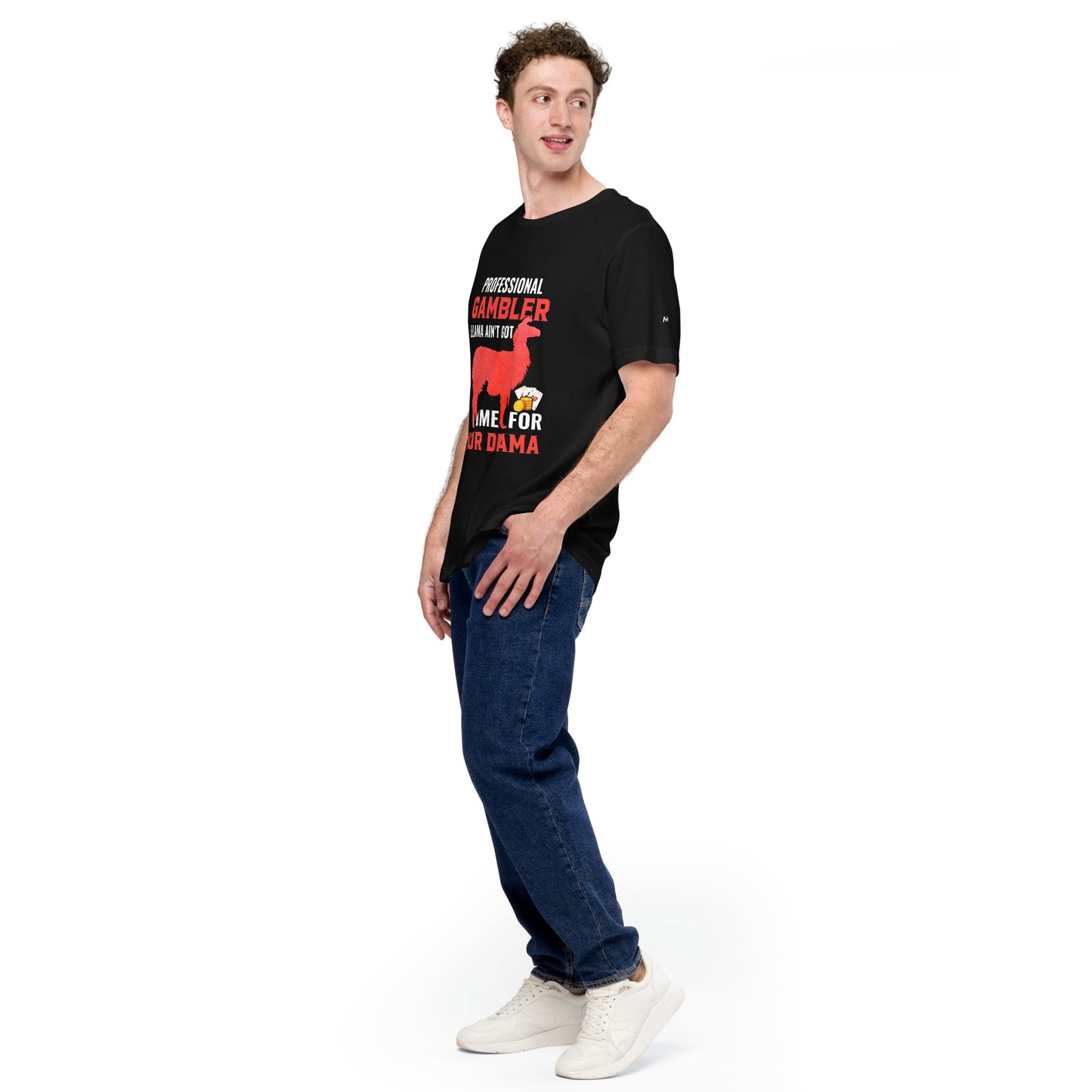 Profession Gambler Llama ain't Got time for your Drama - Unisex t-shirt by DarkByteGear