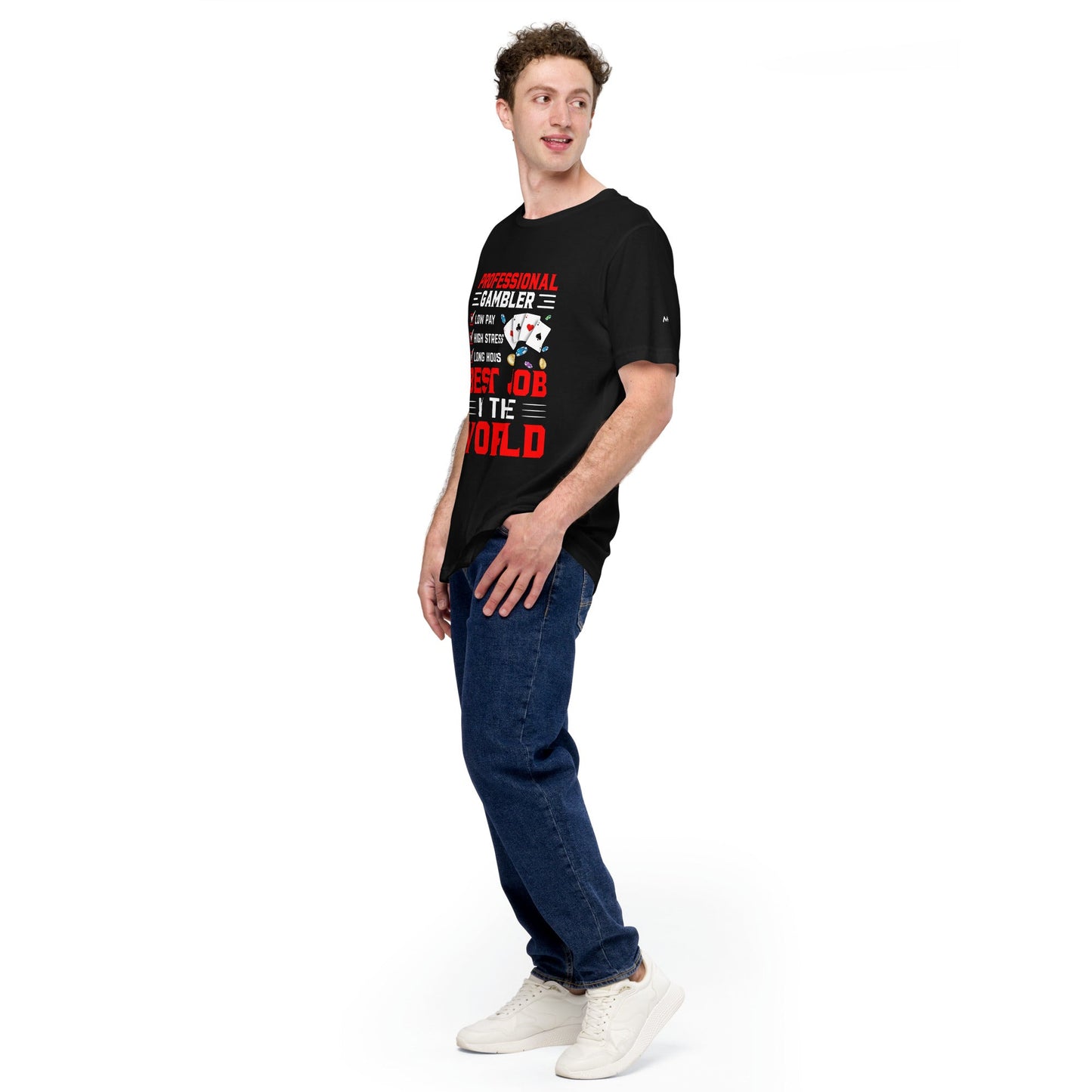 Professional Gambler: The Best Job in the World - Unisex t-shirt by DarkByteGear
