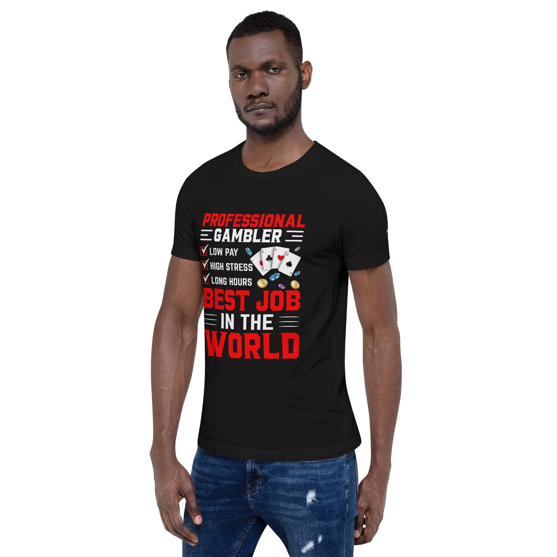 Professional Gambler: The Best Job in the World - Unisex t-shirt by DarkByteGear