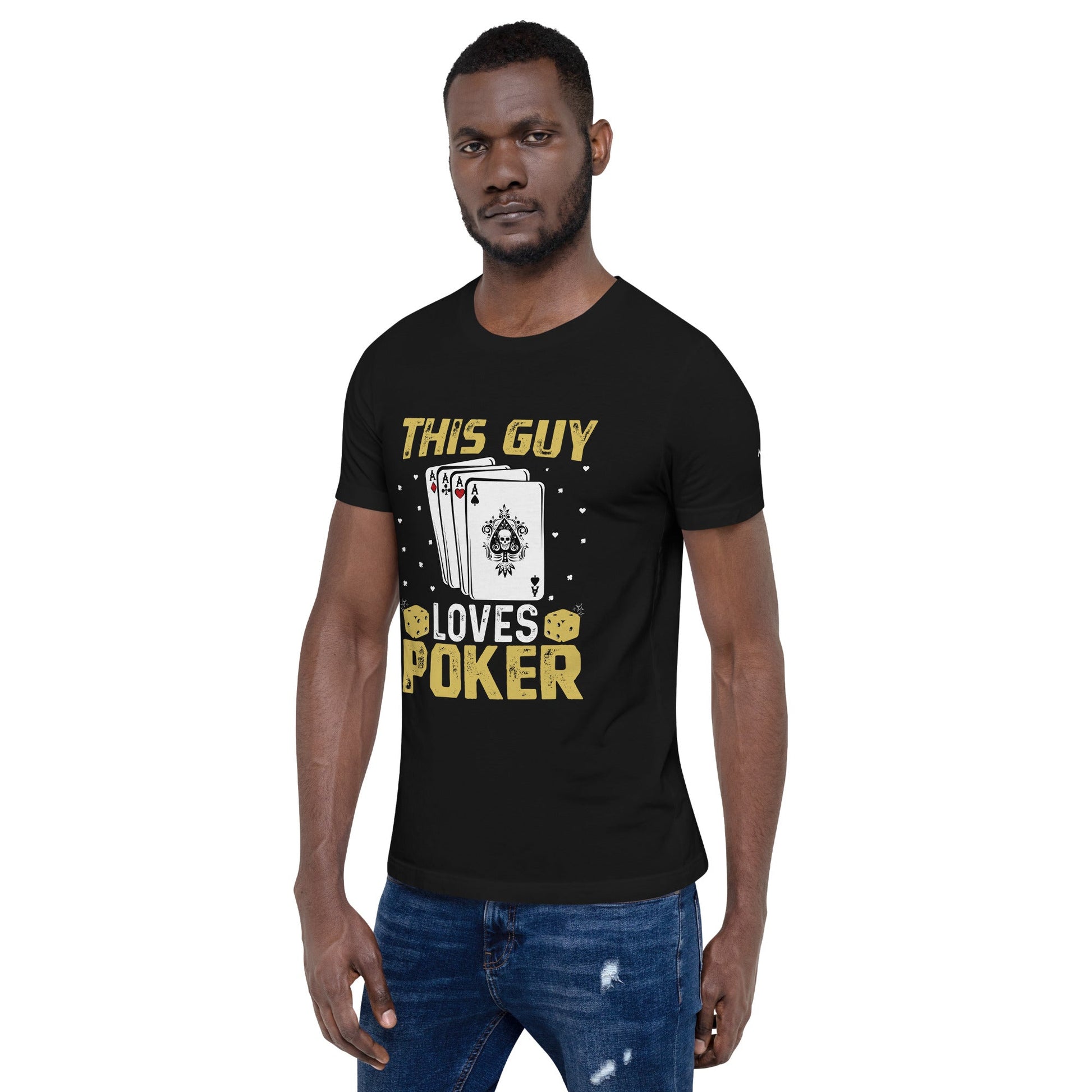 This Guy Loves Poker - Unisex t-shirt by DarkByteGear