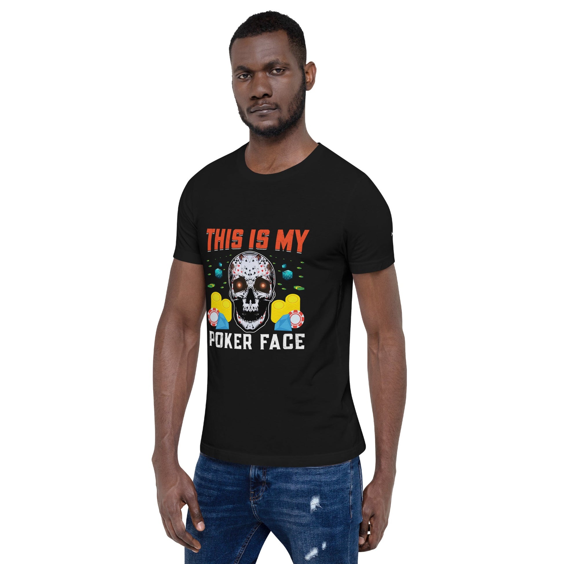 This is My Poker Face - Unisex t-shirt by DarkByteGear